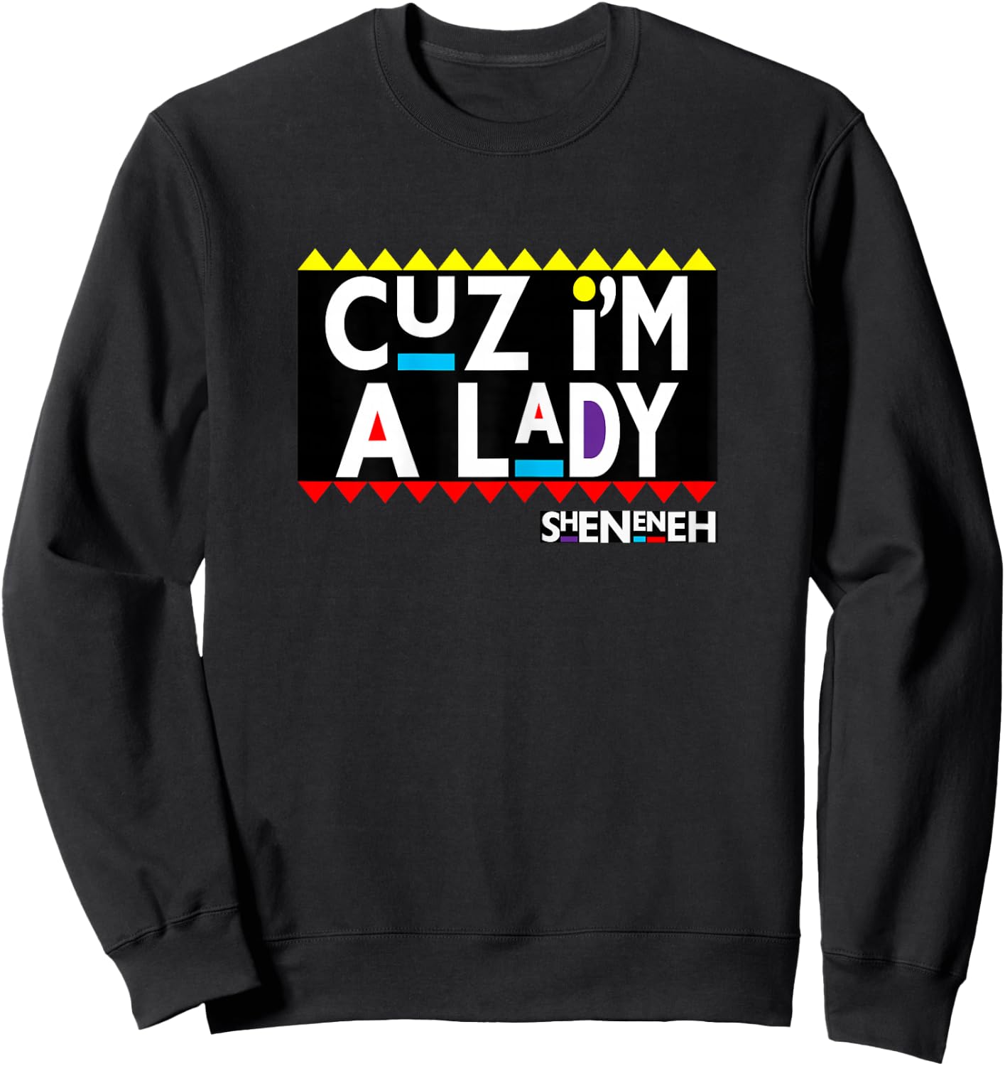 I'm a Lady, 90's Black Sitcom Lover, Urban Clothing Sweatshirt - Sweatshirt | Black