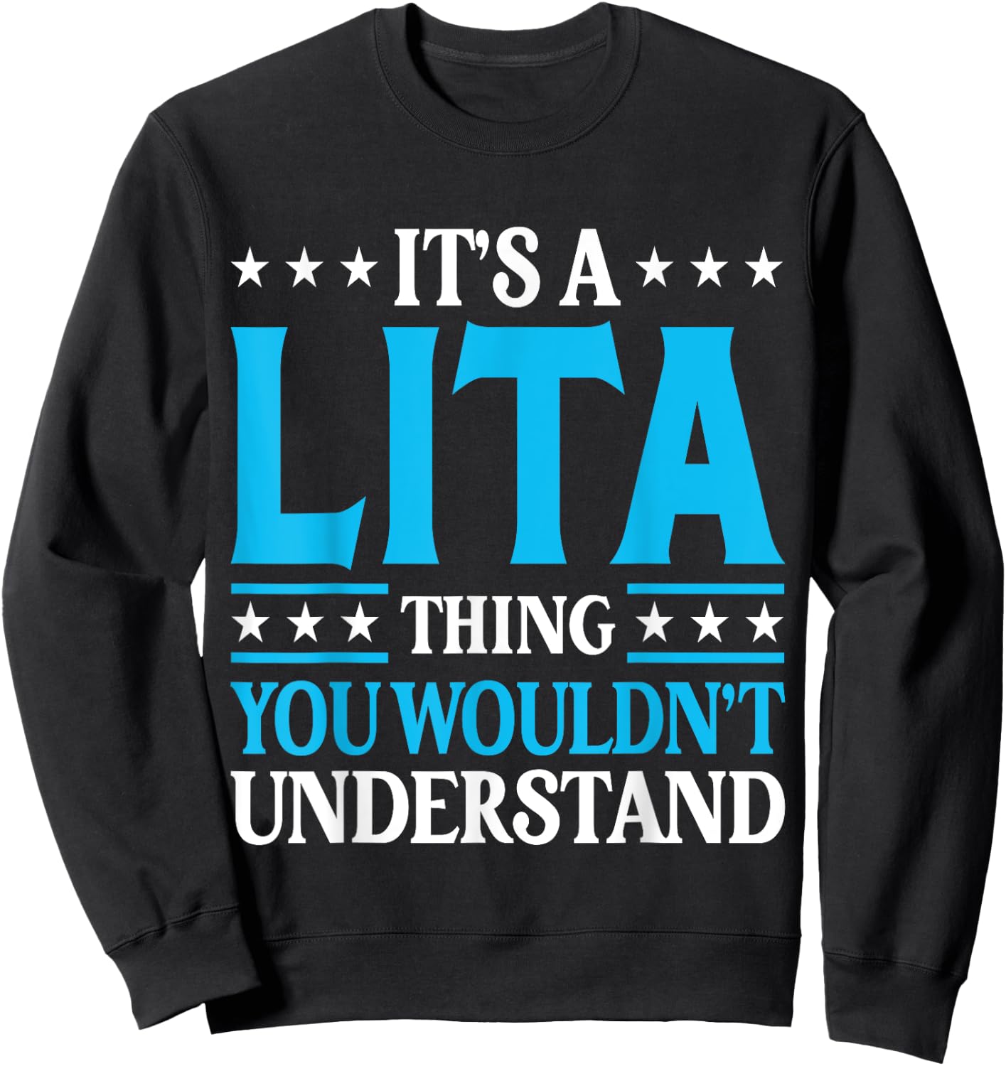 It's A Lita Thing Wouldn't Understand Girl Name Lita Sweatshirt - Sweatshirt | Black