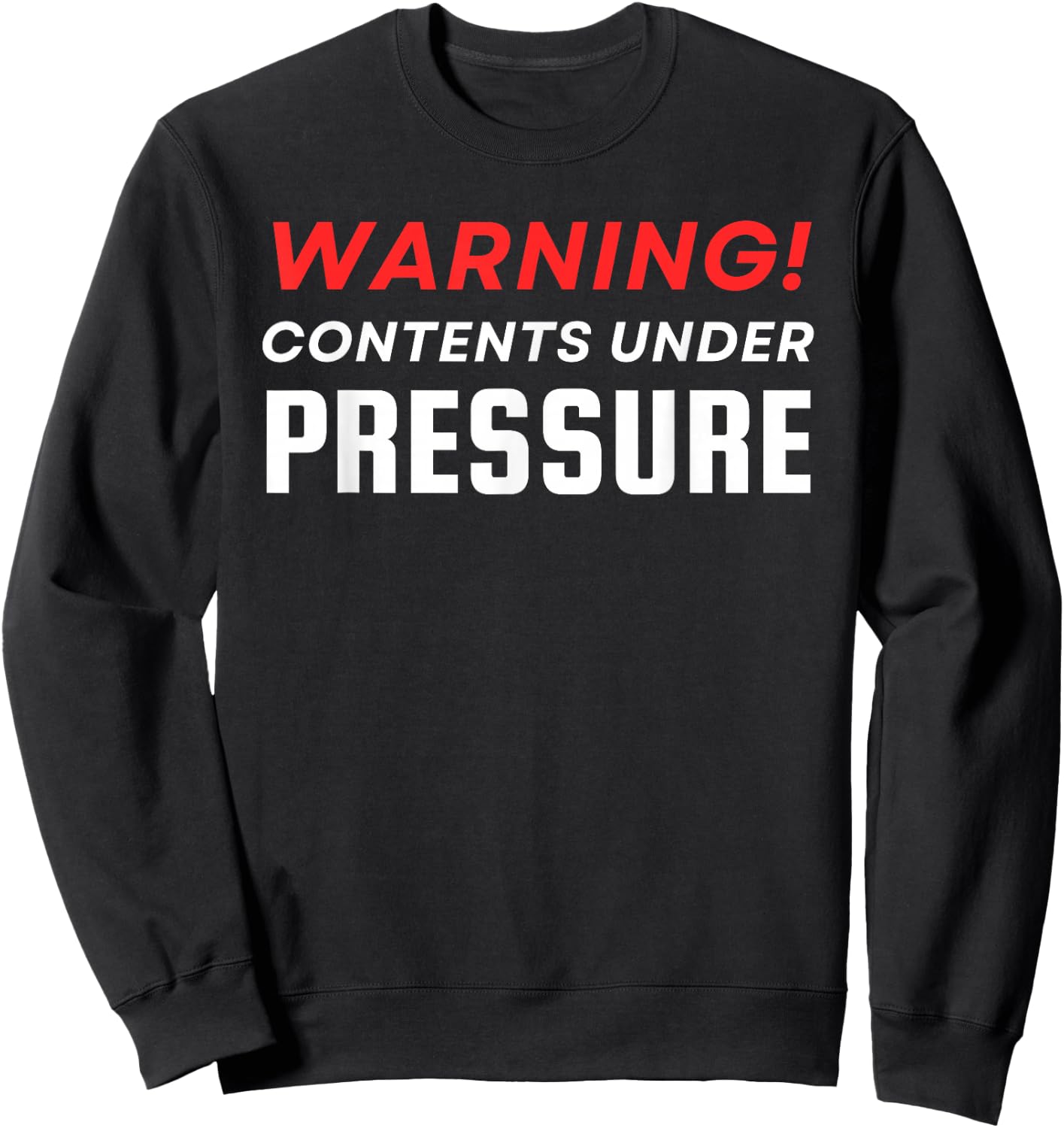 Warning Contents Under Extreme Pressure Sweatshirt - Sweatshirt | Black