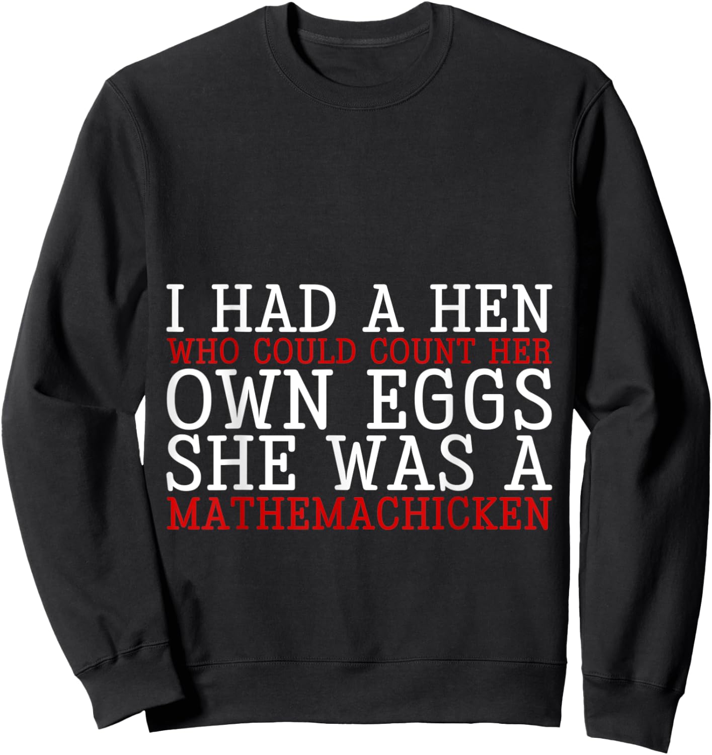 I Had A Hen Who Could Count Her Own Eggs Sweatshirt - Sweatshirt | Black