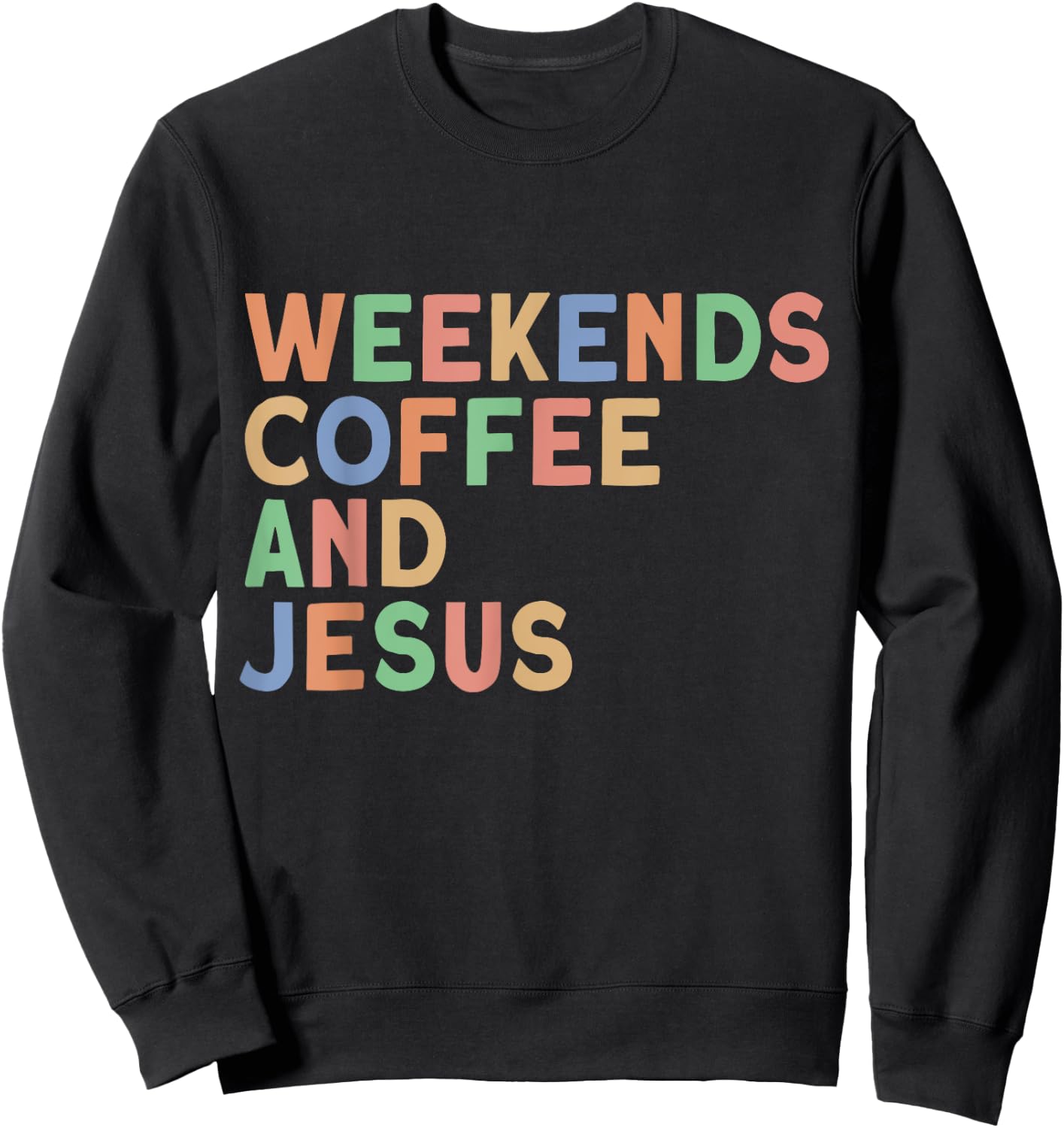 Weekends Coffee and Jesus Christian Women's Jesus Sweatshirt - Sweatshirt | Black