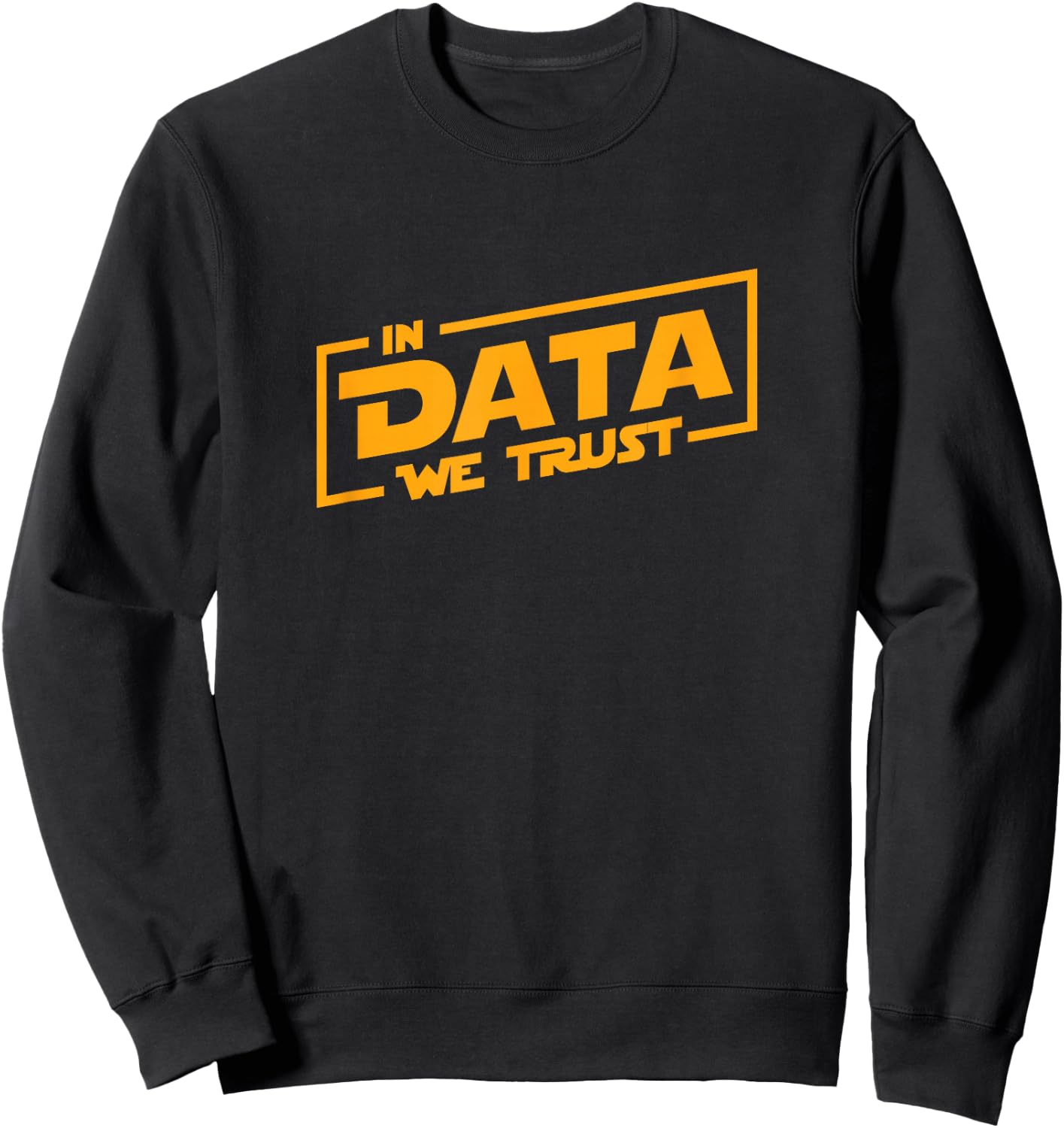 In Data We Trust Data Analyst Programmer Accountant Sweatshirt - Sweatshirt | Black