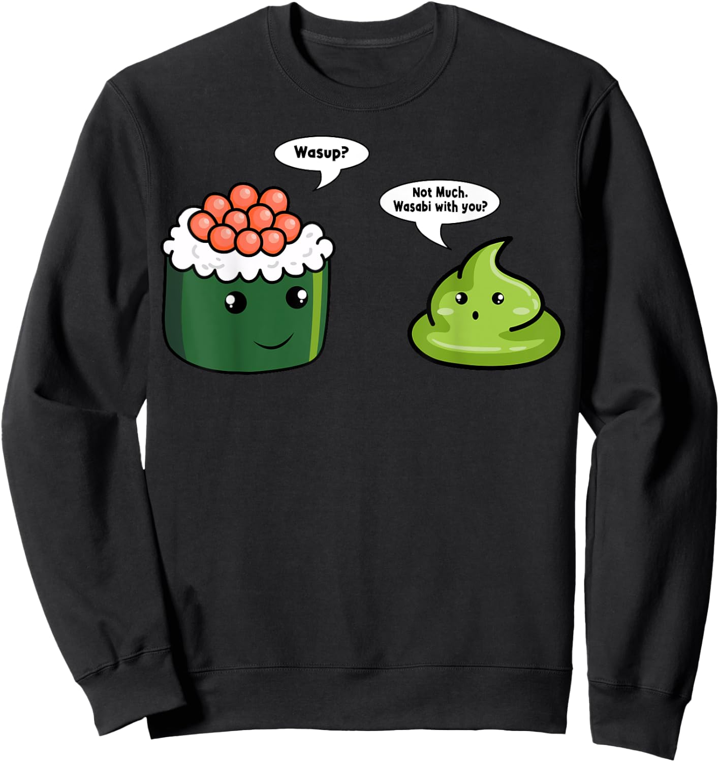 Wasabi Sushi Spicy Paste Condiments Japanese Horseradish Sweatshirt - Sweatshirt | Black