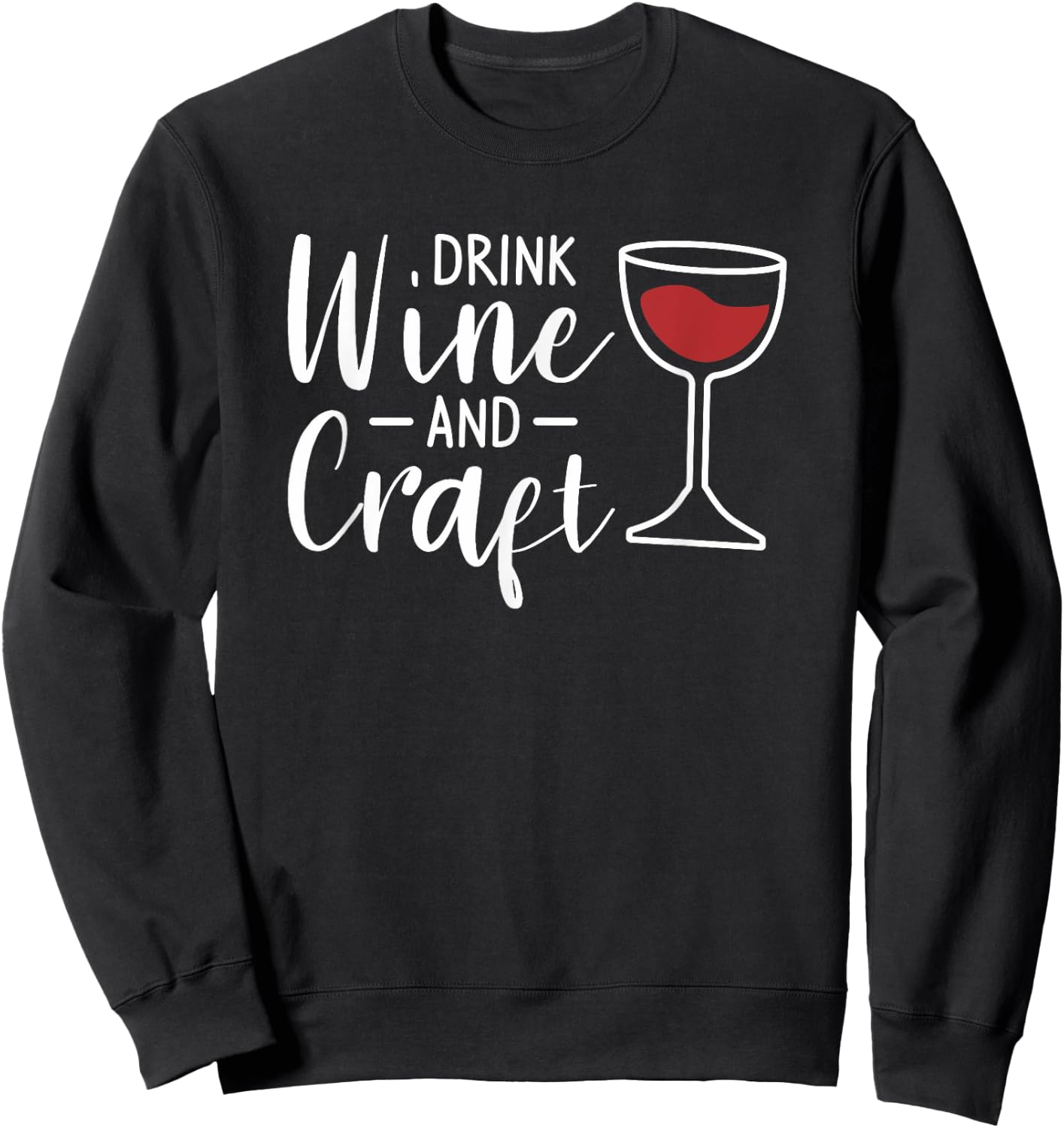 Drink Wine And Craft Drinking Sweatshirt - Sweatshirt | Black