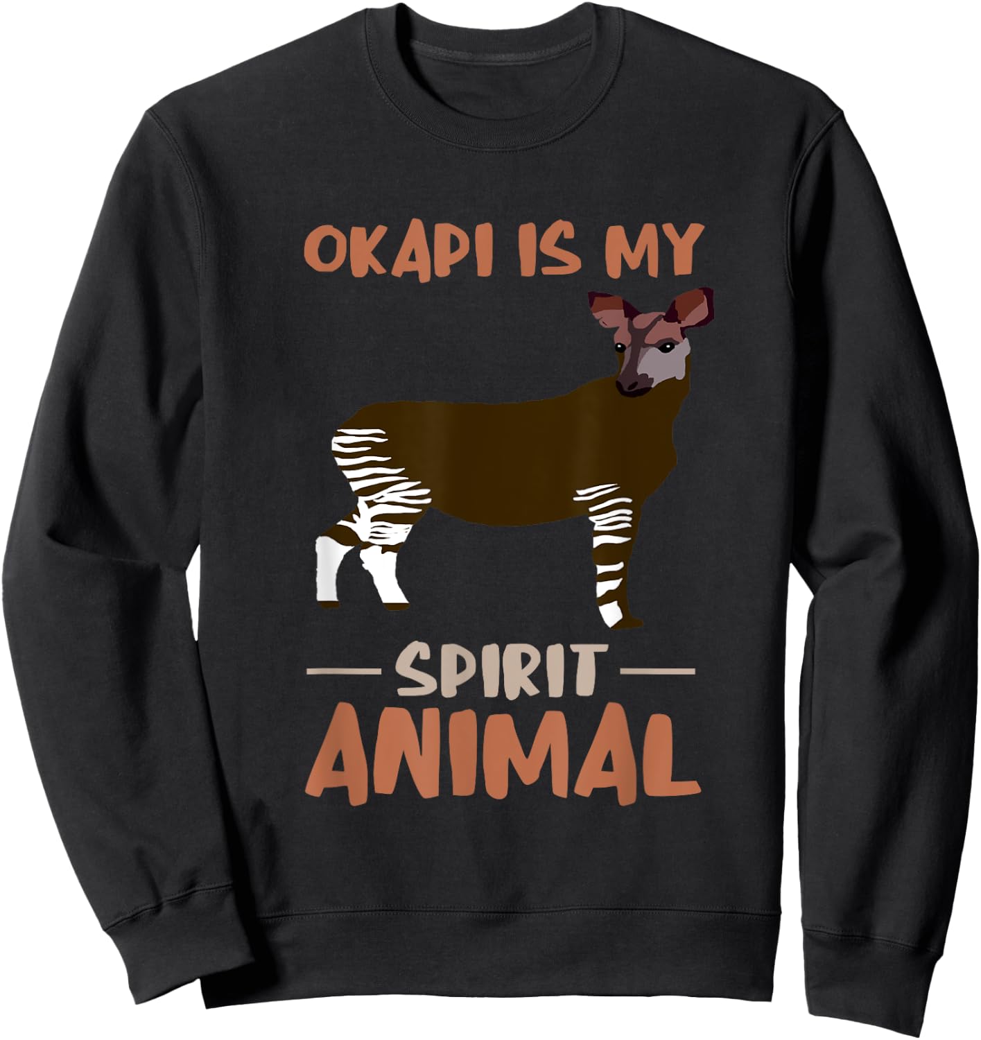 Okapi My Spirit Animal Okapis Okapi Lover Funny Okapi Sweatshirt - Sweatshirt | Black