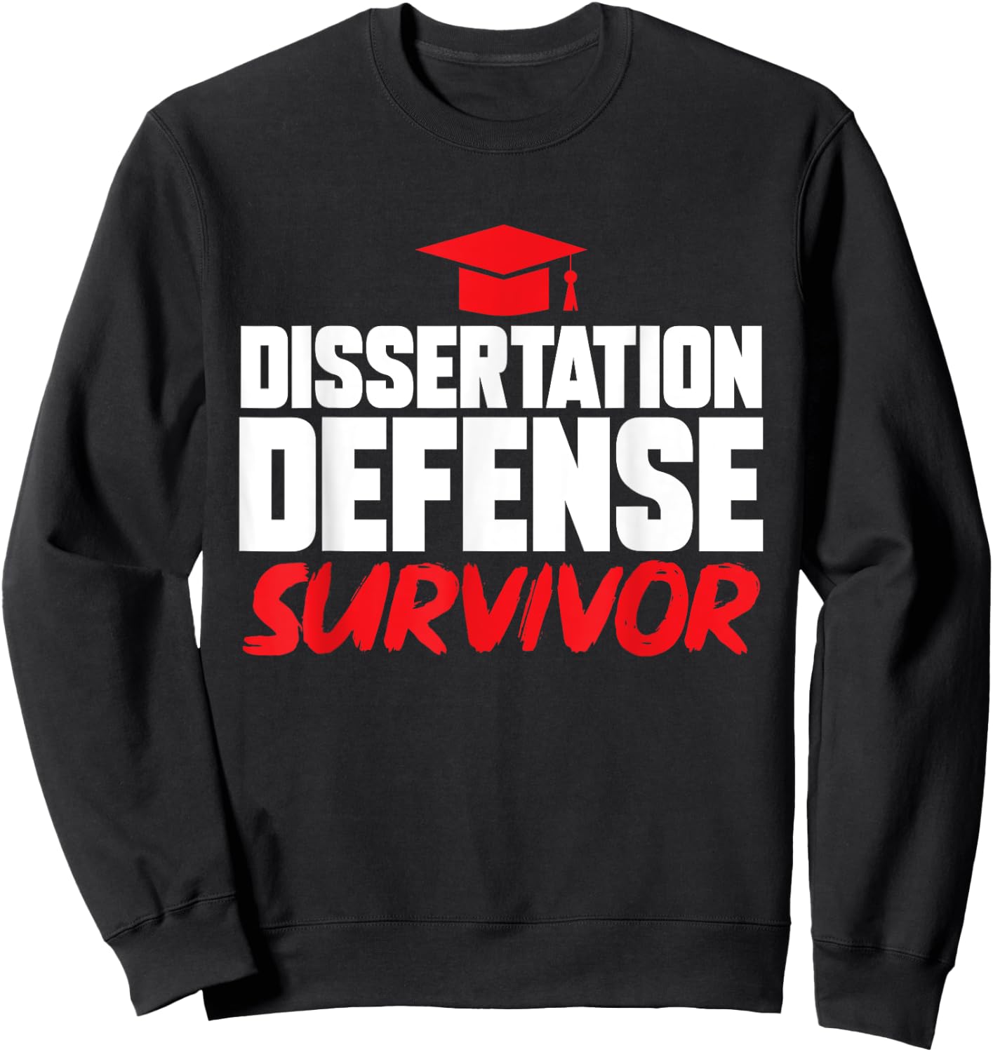 Ph.D. Graduation PhD Graduate Doctorate Degree Sweatshirt - Sweatshirt | Black