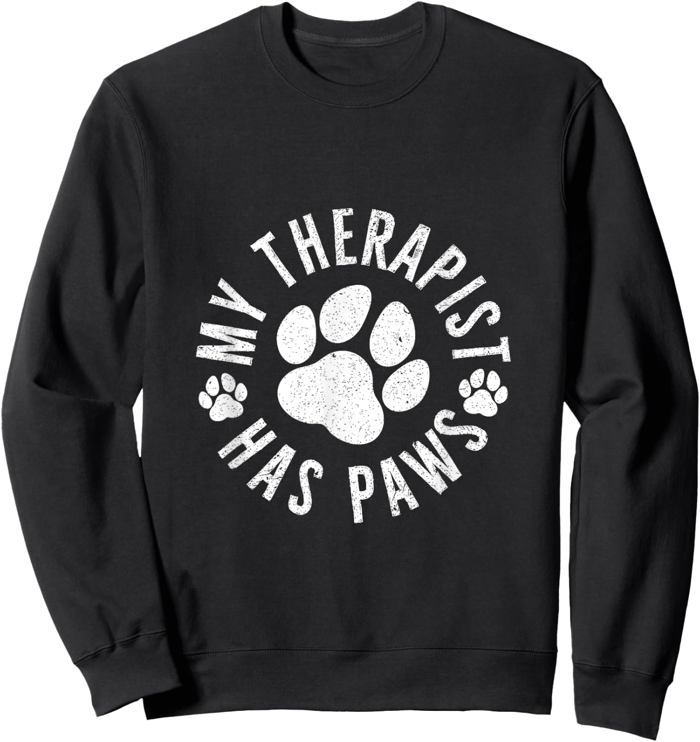 My Therapist Has Paws Funny Dog Lover Sweatshirt - Sweatshirt | Black