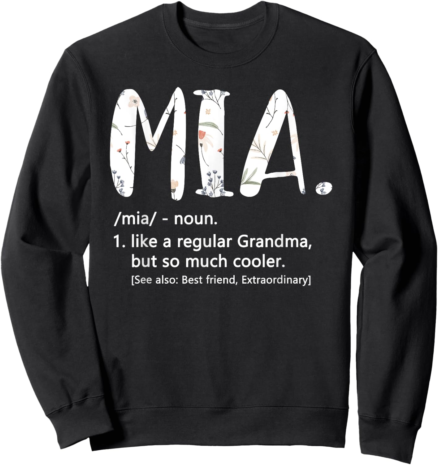 Mia Shirts Mothers Day idea Cute Grandma Mia Sweatshirt - Sweatshirt | Black