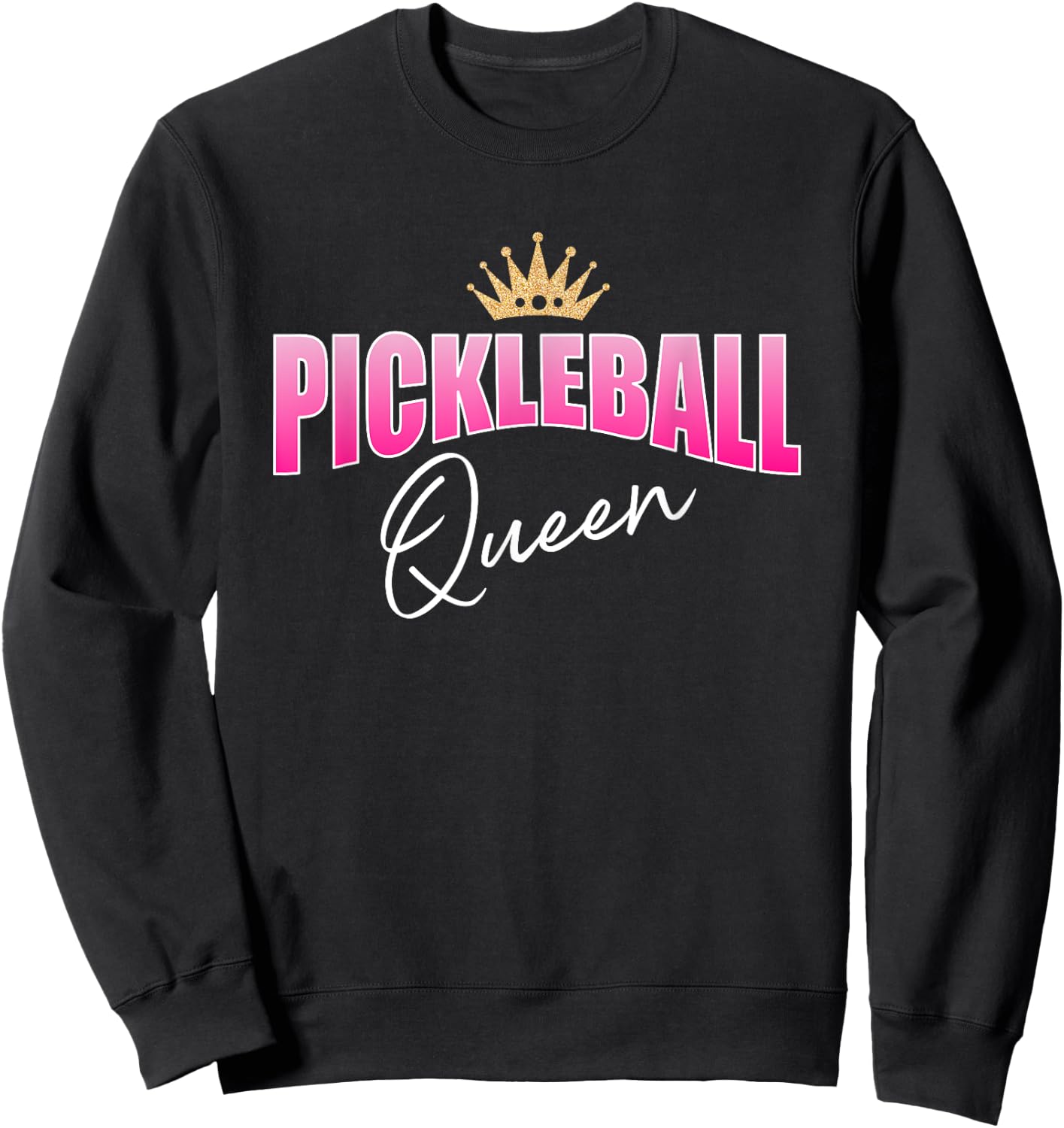 Pickleball Queen Pink White With Gold Crown Sweatshirt - Sweatshirt | Black