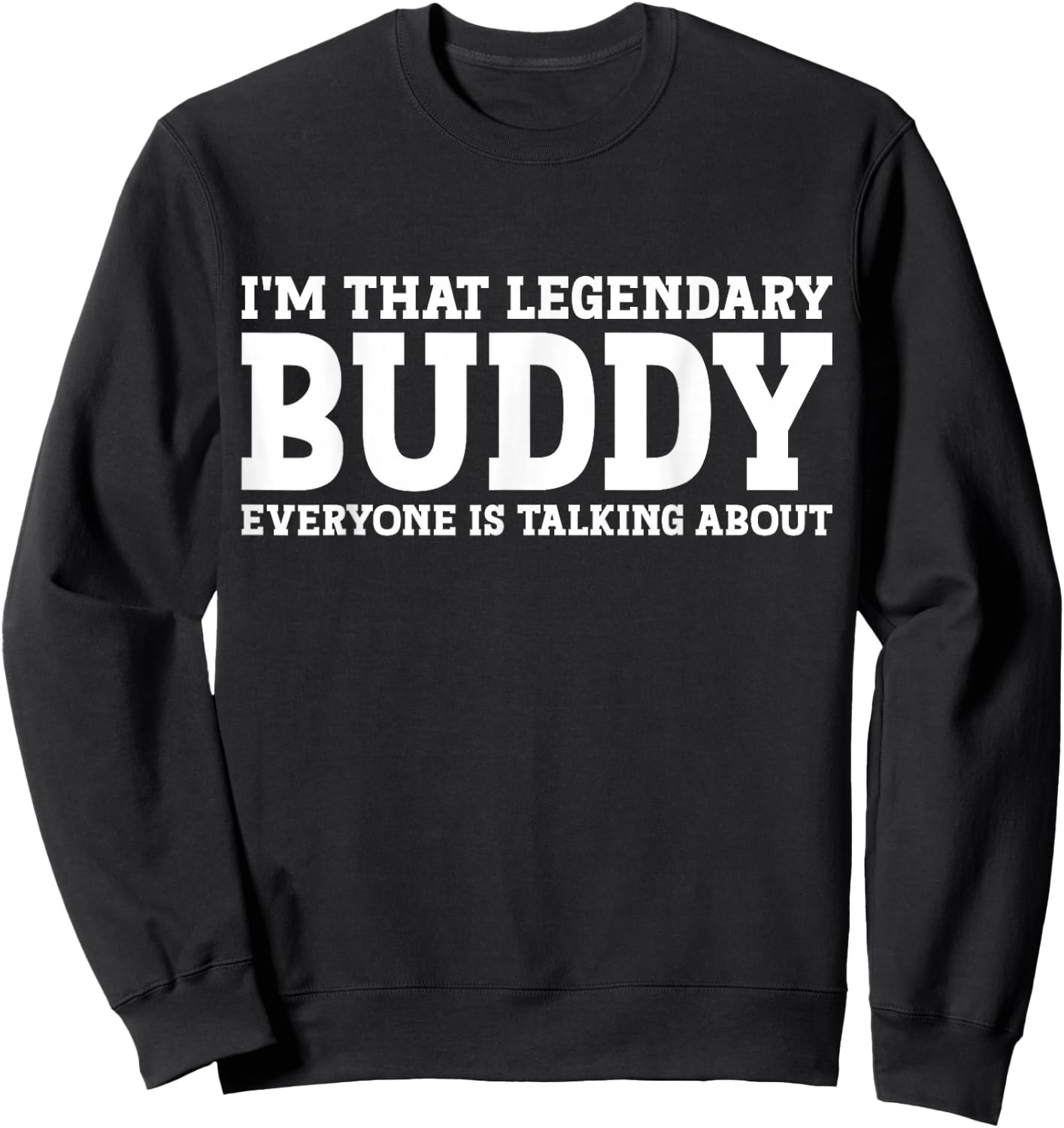 Buddy Personal Name First Name Funny Buddy Sweatshirt - Sweatshirt | Black
