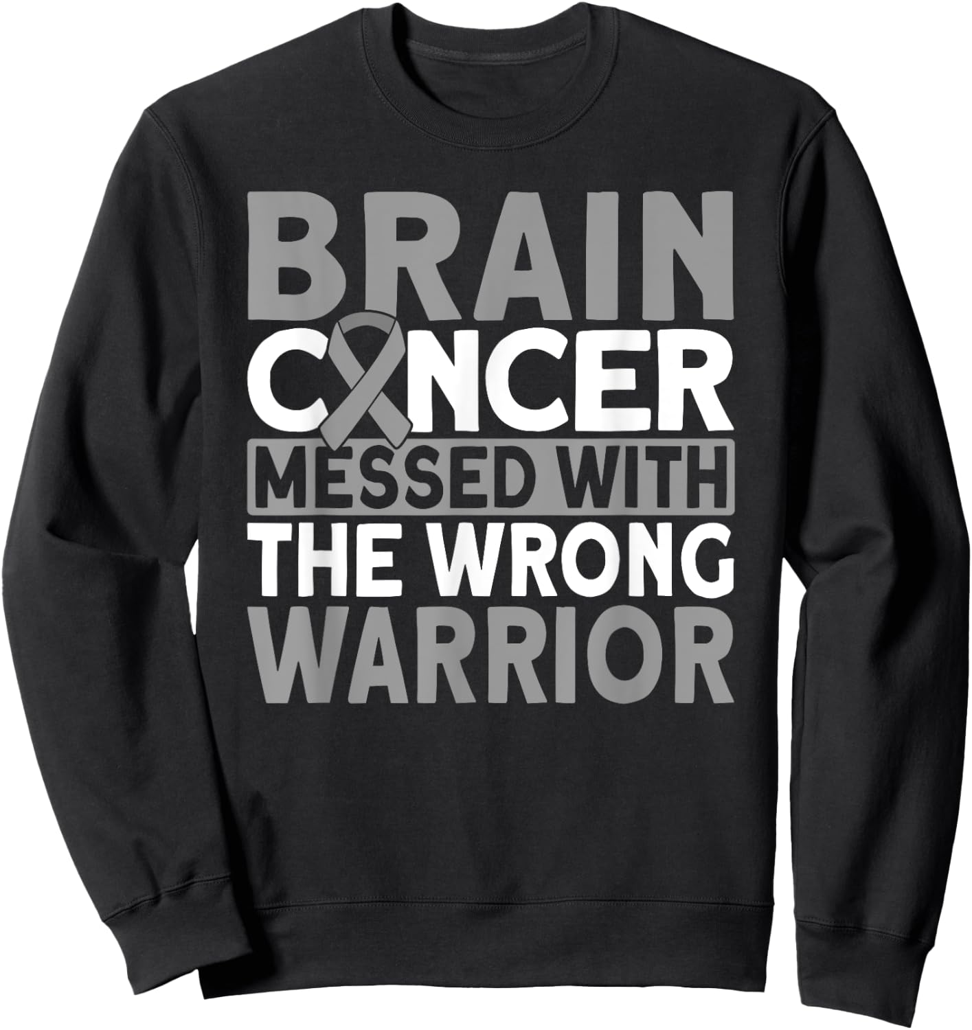 Brain messed with the wrong warrior Brain Cancer Sweatshirt - Sweatshirt | Black