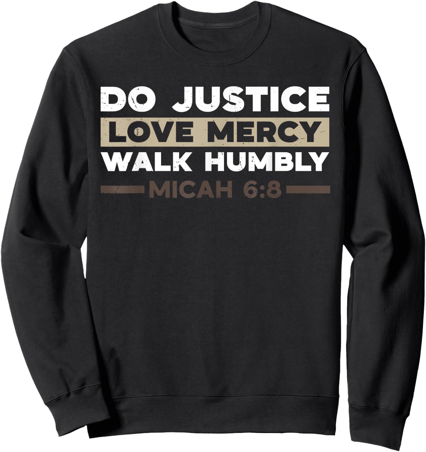 Do Justice Love Mercy Walk Humbly Micah 6:8 Christian Verse Sweatshirt - Sweatshirt | Black