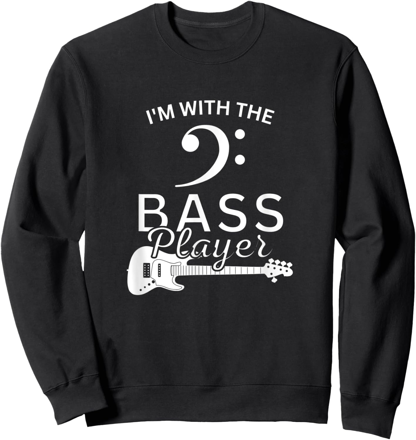 I'm with the Bass Player Sweatshirt - Sweatshirt | Black