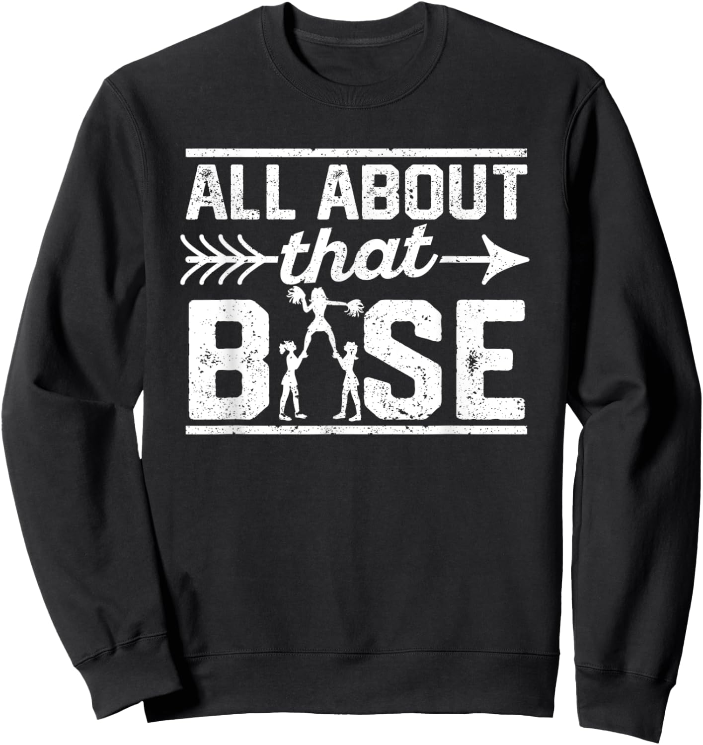 All About That Base Cheerleading design, Cheer Sweatshirt - Sweatshirt | Black