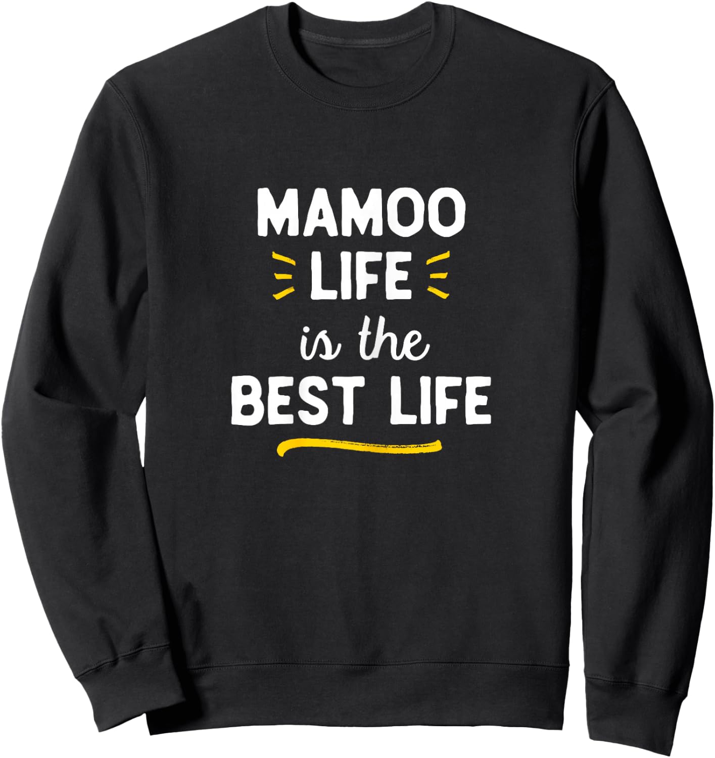 Mamoo Life Is The Best Life Cute Sweatshirt - Sweatshirt | Black