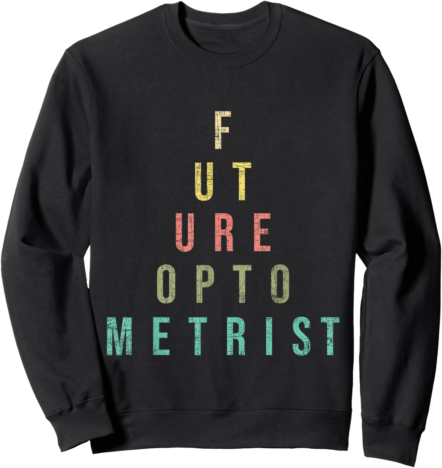 Future Optometrist - Snellen Chart Optometry Eye Specialist Sweatshirt - Sweatshirt | Black
