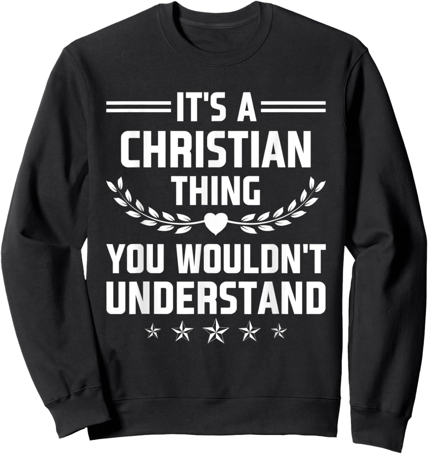 It's a Christian Thing You Wouldn't Understand Funny Name Sweatshirt - Sweatshirt | Black