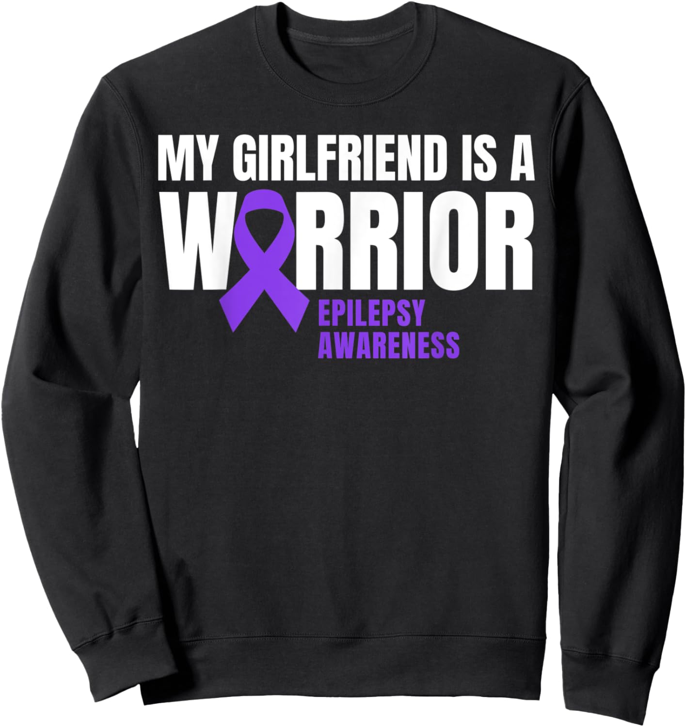 My Girlfriend is a Warrior Epilepsy Awareness Purple Ribbon Sweatshirt - Sweatshirt | Black