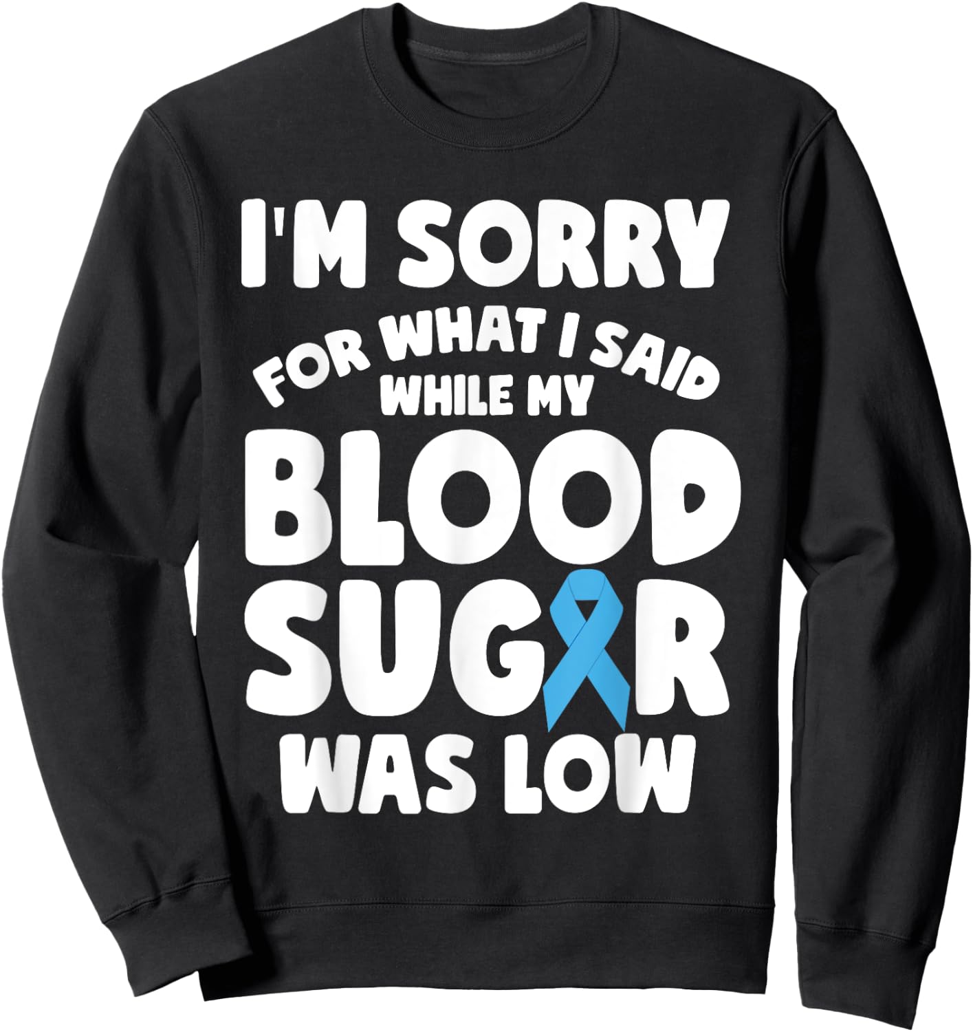 Funny T1D Blood diabetes type 1 Diabetic warrior Sweatshirt - Sweatshirt | Black