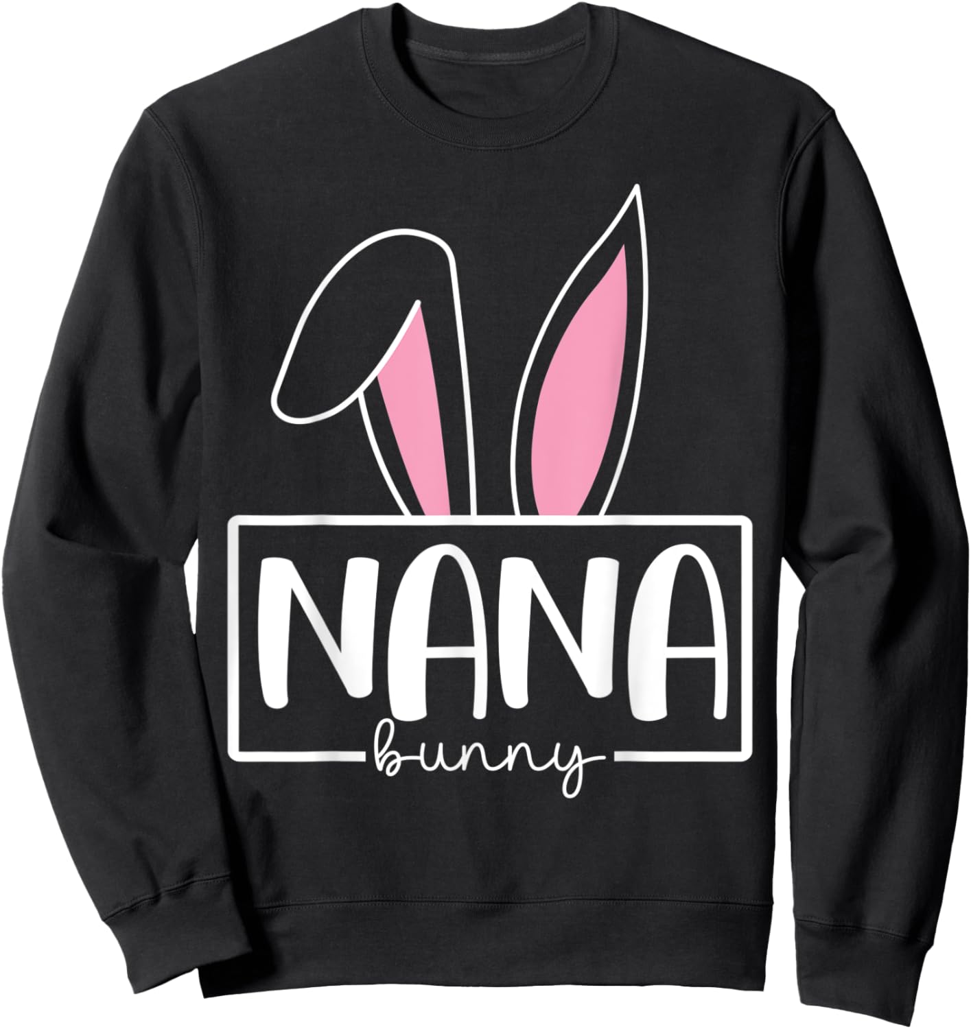 Funny Nana Bunny Happy Easter Family Matching Sweatshirt - Sweatshirt | Black