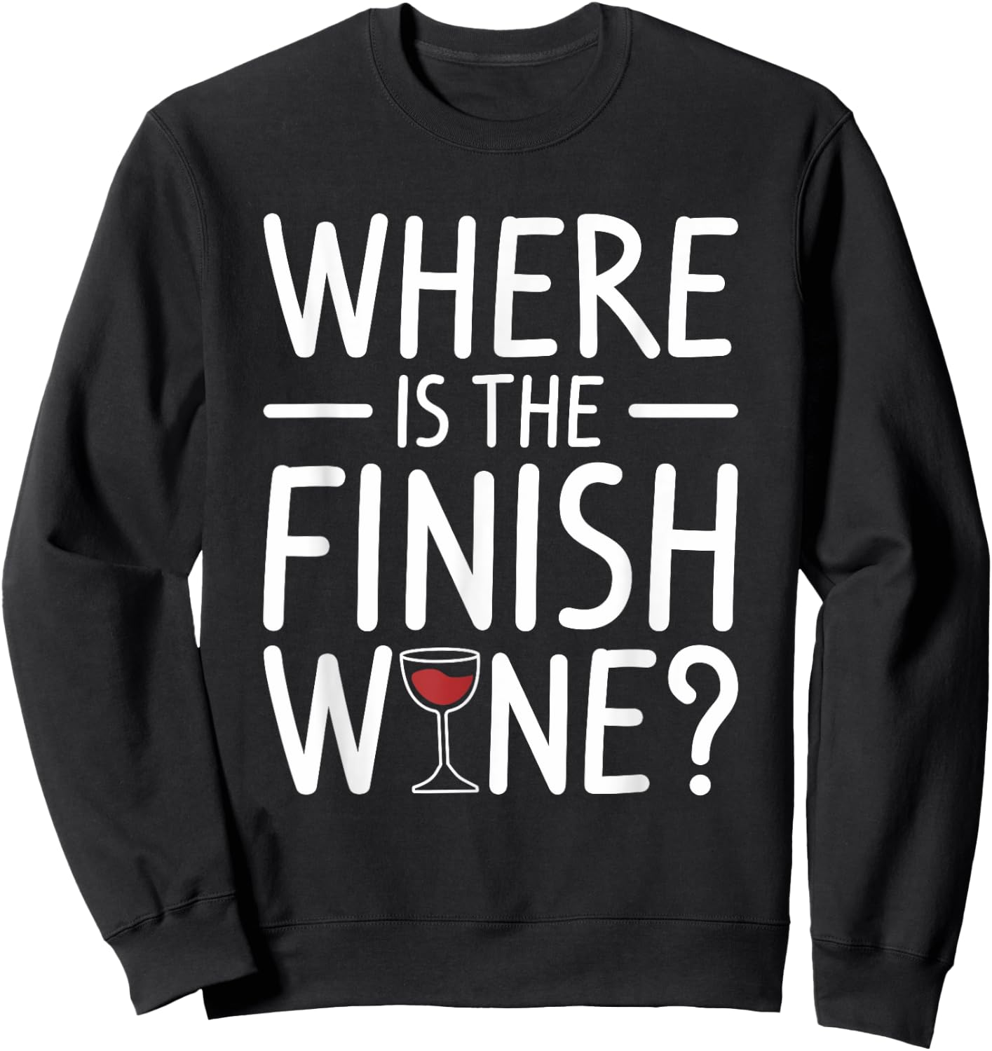 Where Is The Finish Wine Drinking Sweatshirt - Sweatshirt | Black