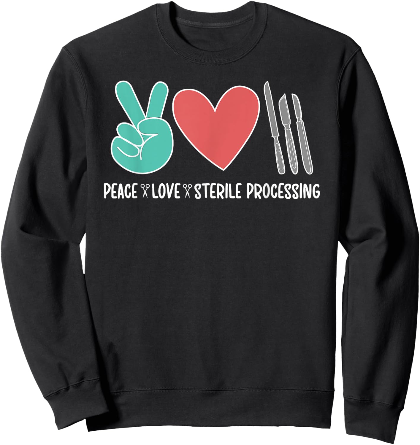 Love Sterile Processing Tech Sterile Processing Technician Sweatshirt - Sweatshirt | Black