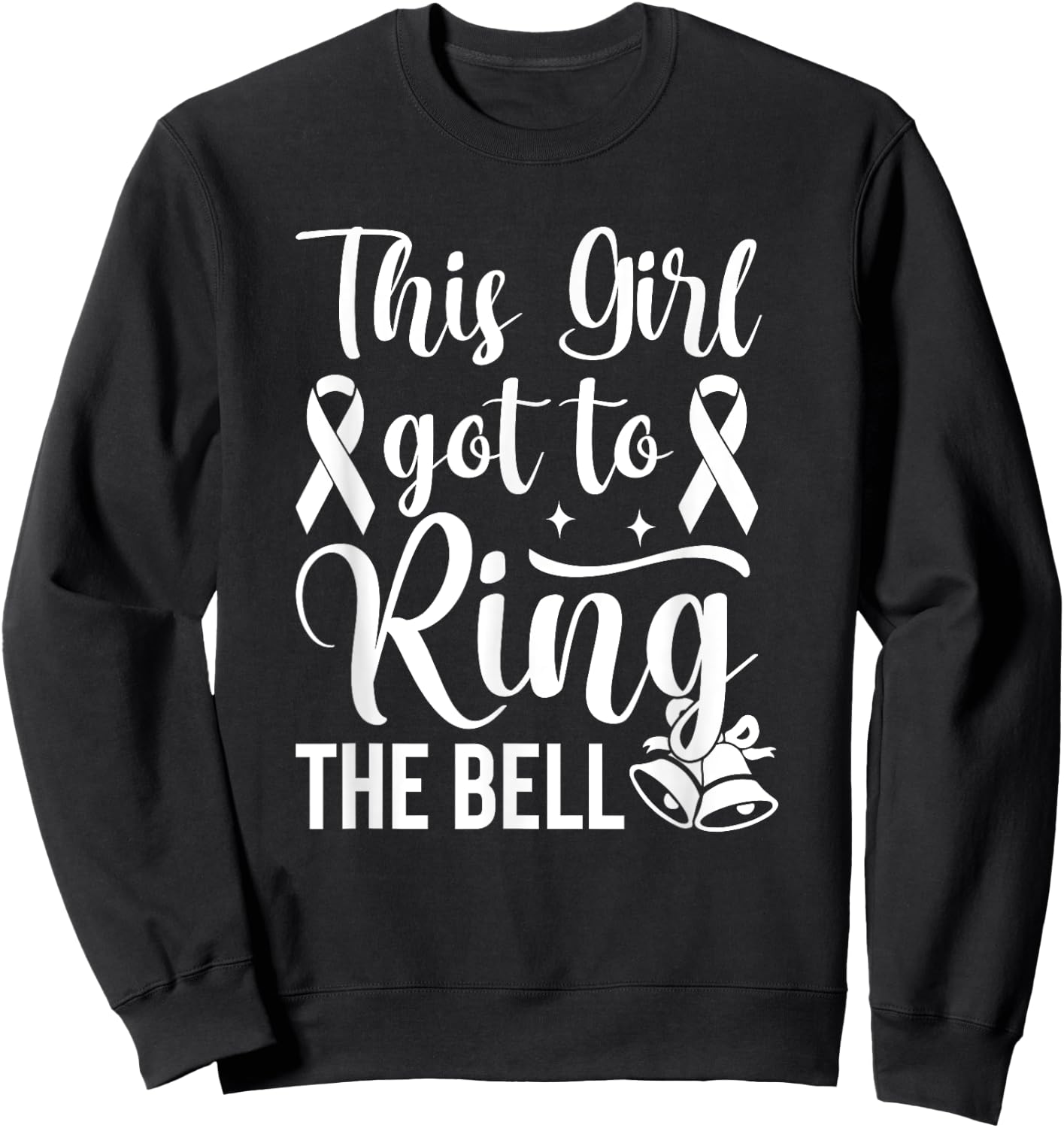 This Girl Got to Ring the Bell Chemo Grad Breast Cancer Sweatshirt - Sweatshirt | Black