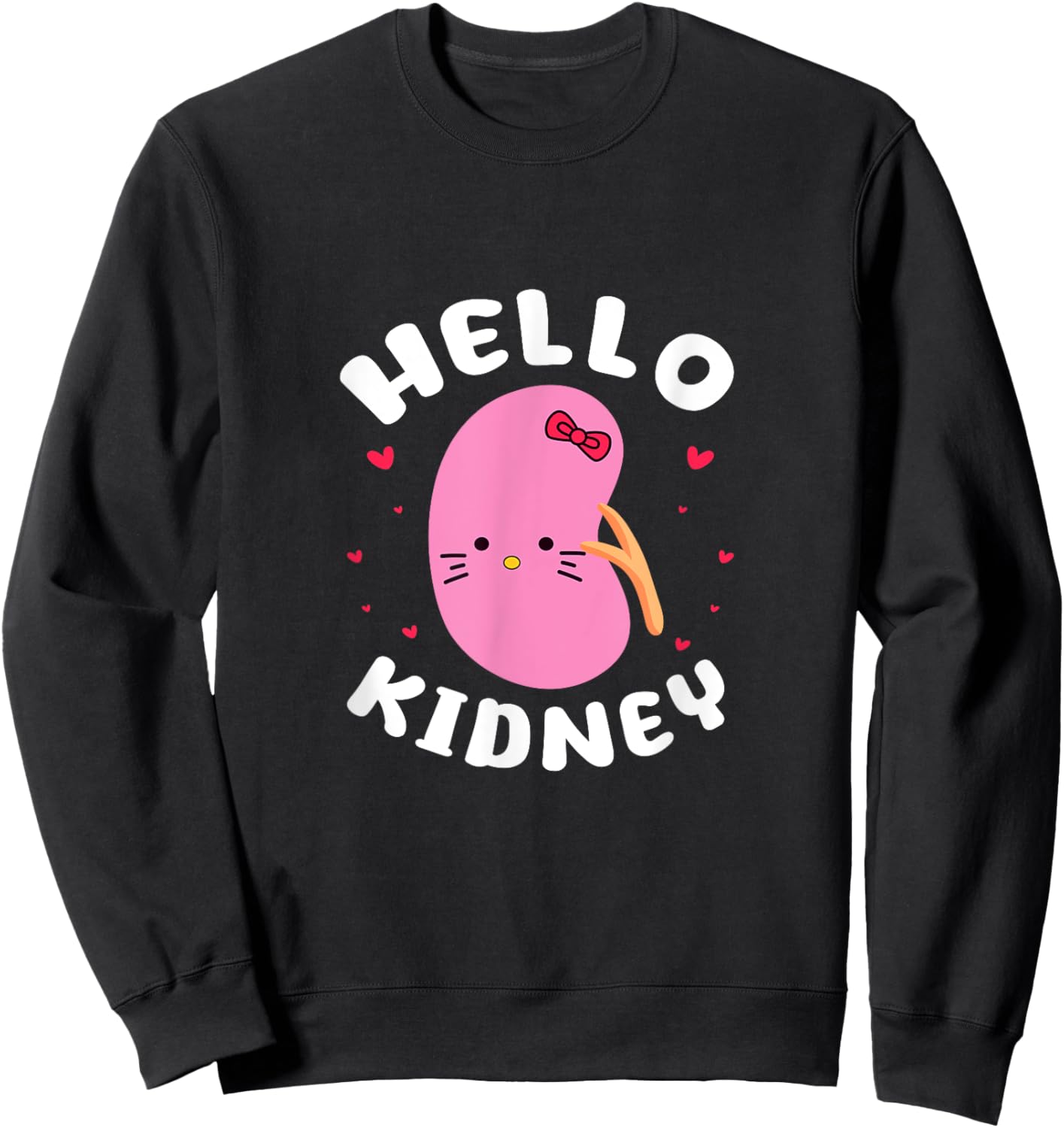 Hello Kidney Nephrology Nephrologist Dialysis Tech Nurse Sweatshirt - Sweatshirt | Black