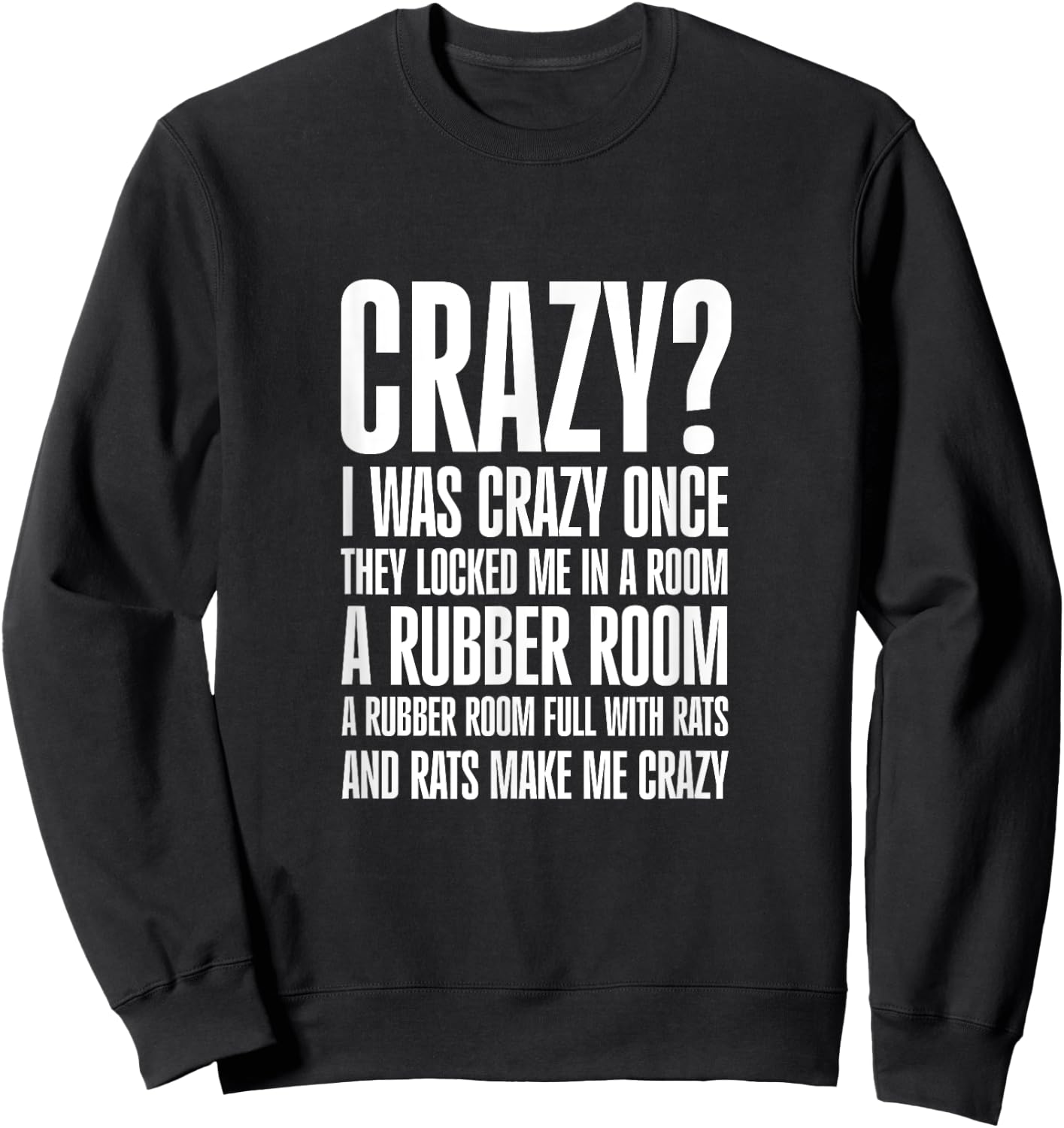 Crazy? I was crazy once. They Locked Me in a Room Sweatshirt - Sweatshirt | Black