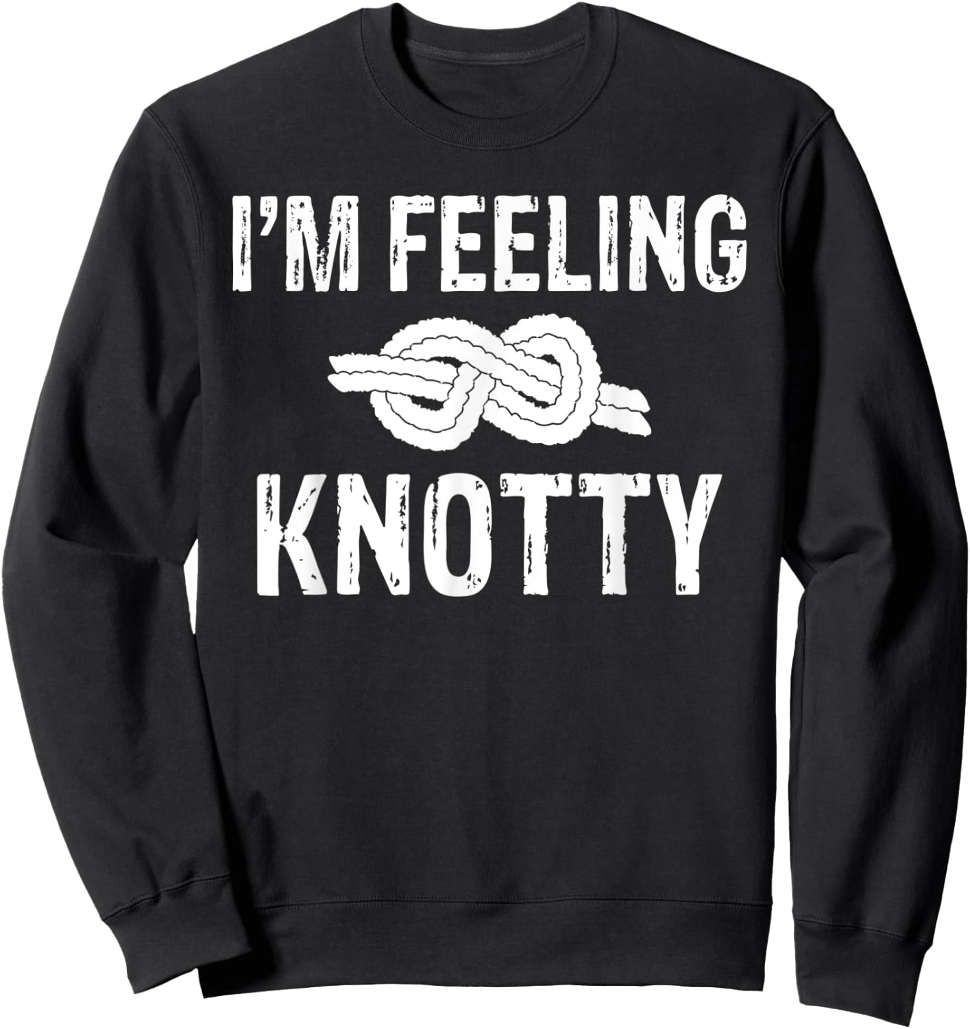 Im feeling Knotty Tree Rock Climber Sweatshirt - Sweatshirt | Black