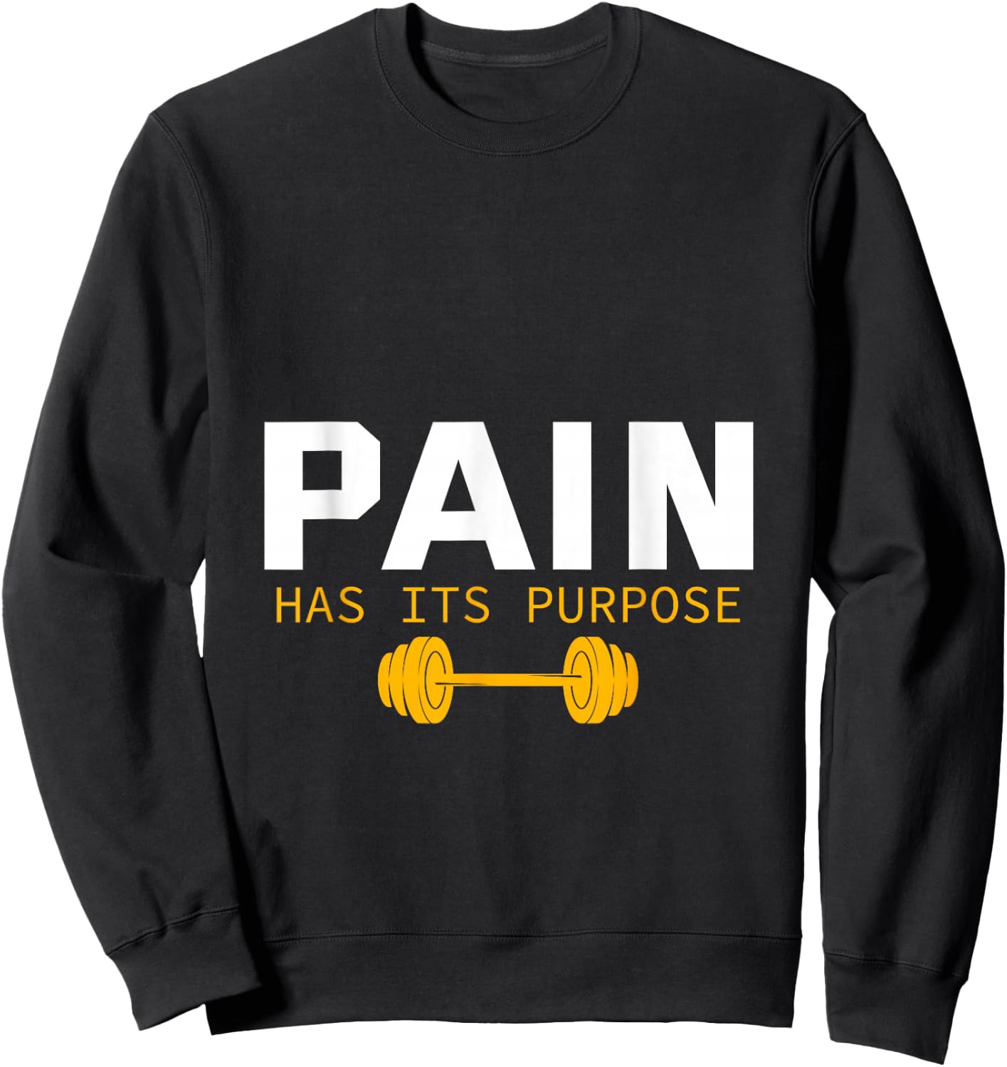 Pain has its purpose Sweatshirt - Sweatshirt | Black