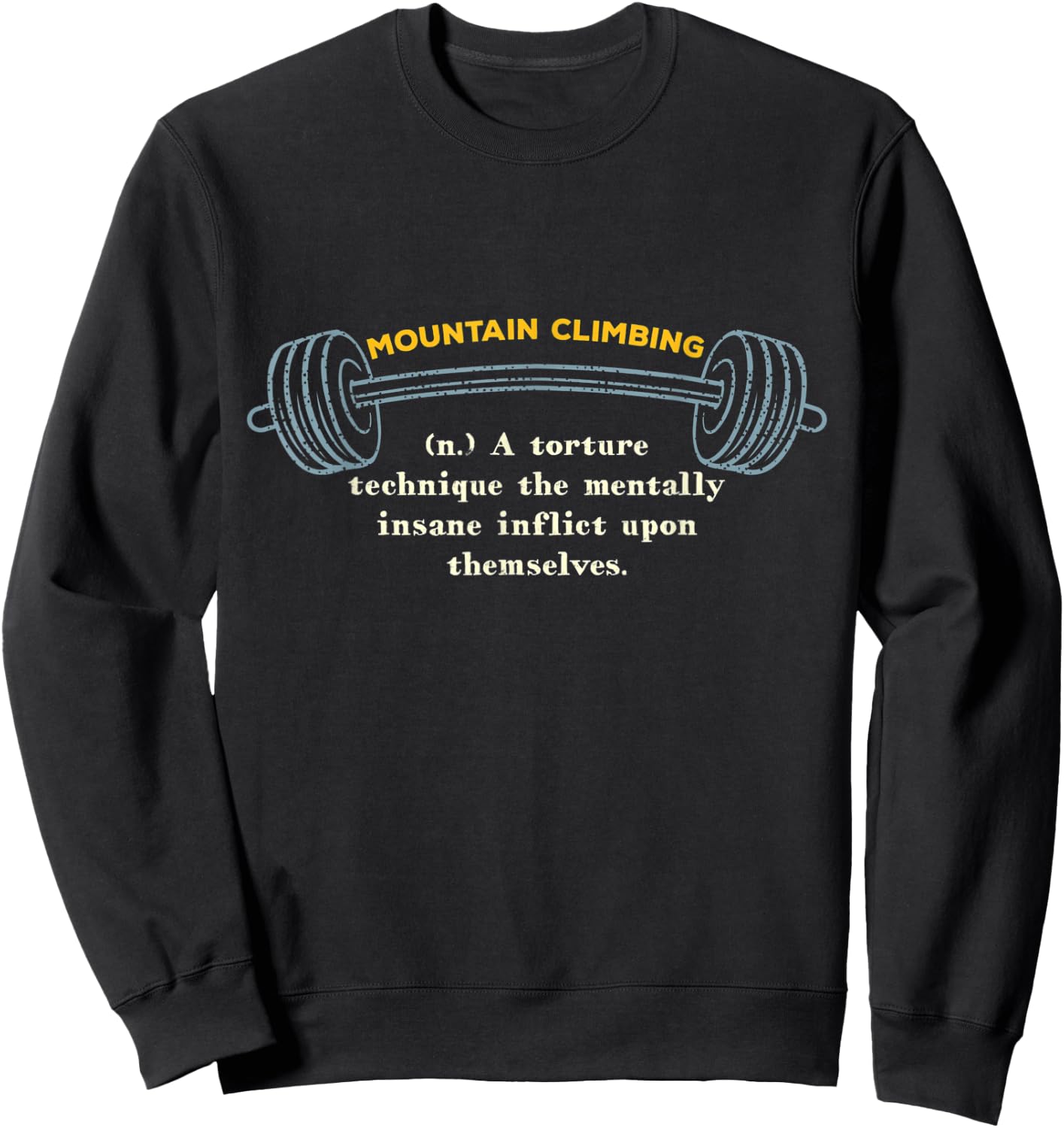 Mountain Climbing Definition Workout Memes Gym Trending Sweatshirt - Sweatshirt | Black