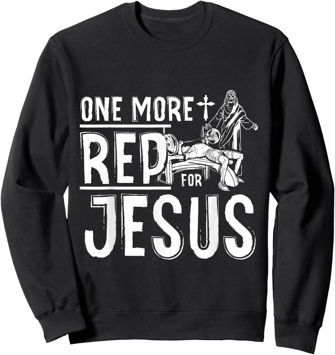 Work Out Bodybuilding, One More Rep For Jesus Bench Press Sweatshirt - Sweatshirt | Black