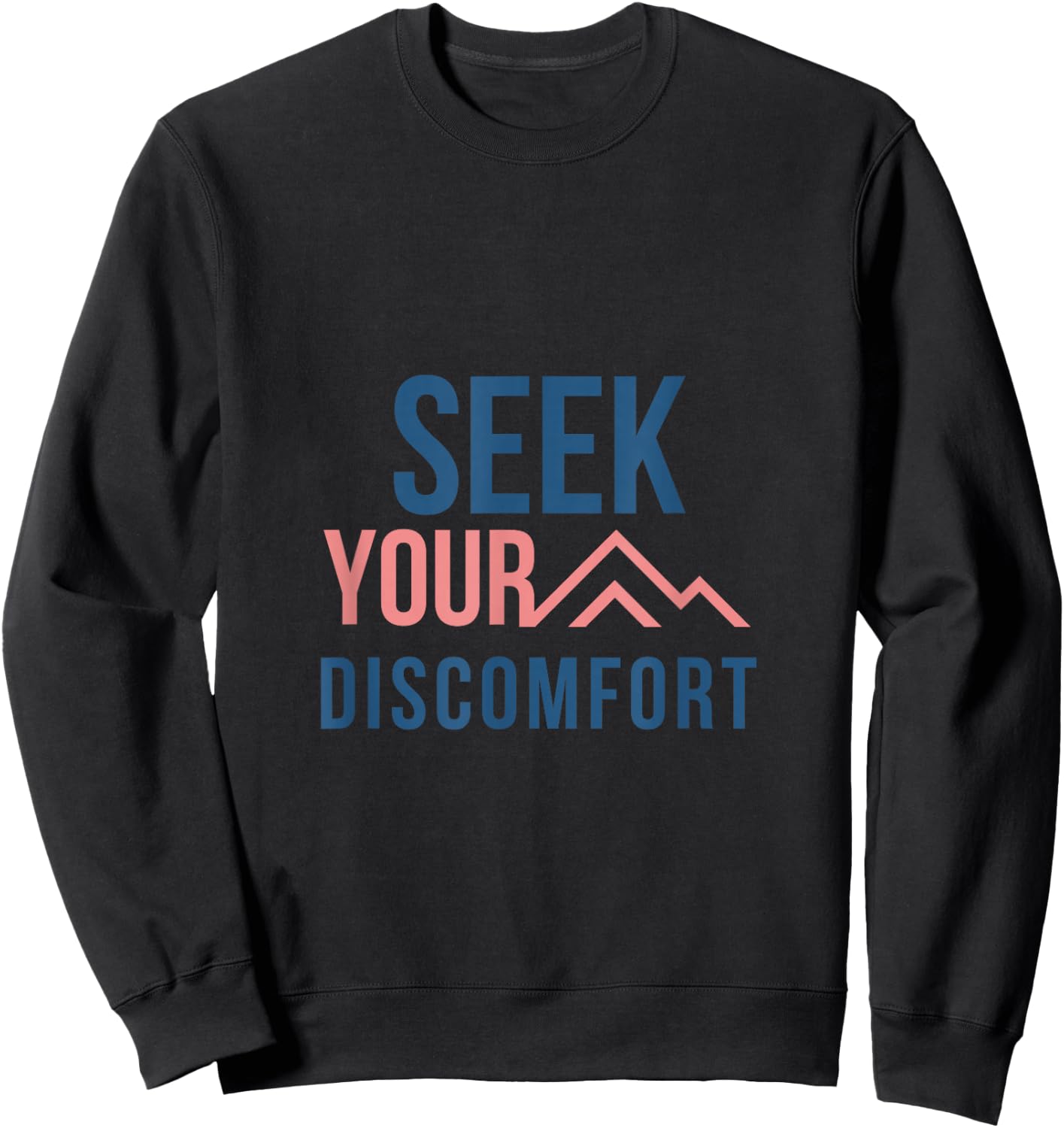 Seek your discomfort Sweatshirt - Sweatshirt | Black