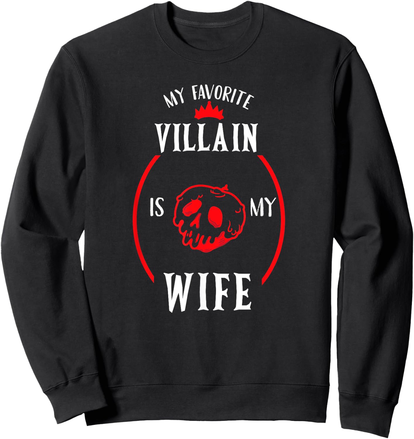 My Favorite Villain Is My Wife the Best Gift Husband Sweatshirt - Sweatshirt | Black