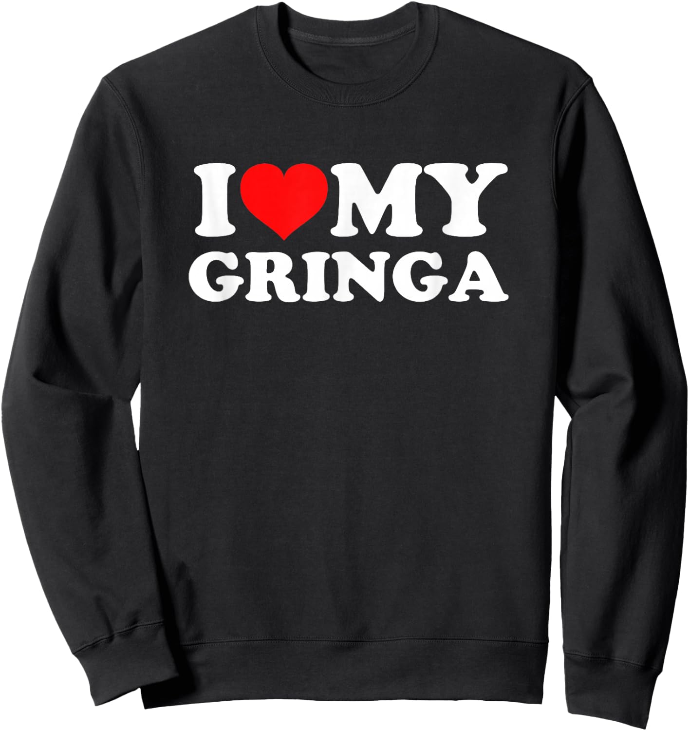 I Love My Gringa Sweatshirt - Sweatshirt | Black