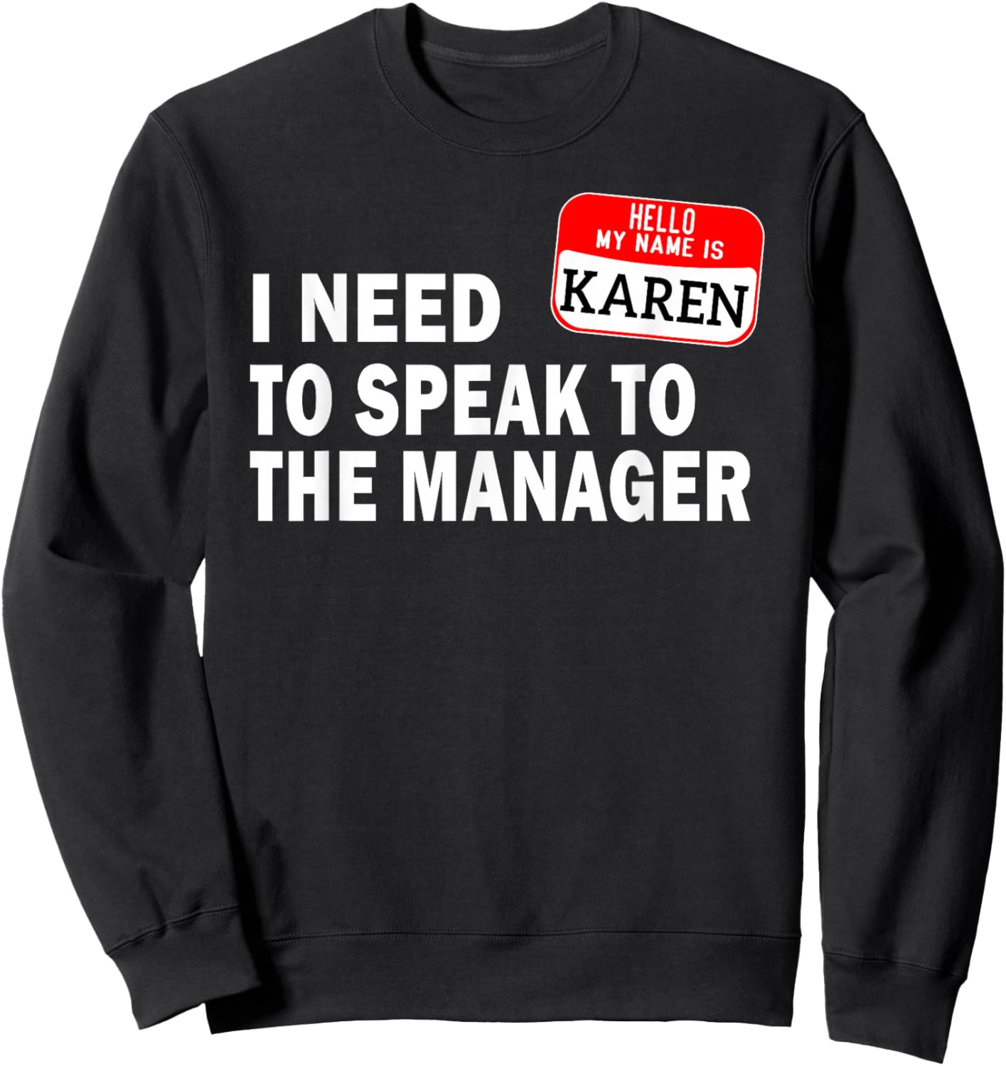 Funny Karen Halloween lazy costume speak to the manager Sweatshirt - Sweatshirt | Black