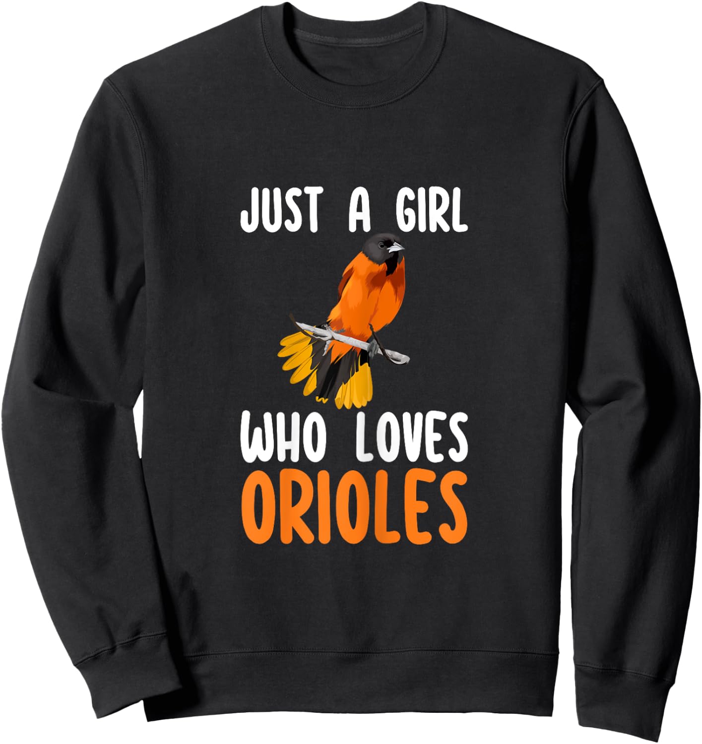 Just a Girl Who Loves Orioles Cute Orioles Lover Gifts Sweatshirt - Sweatshirt | Black