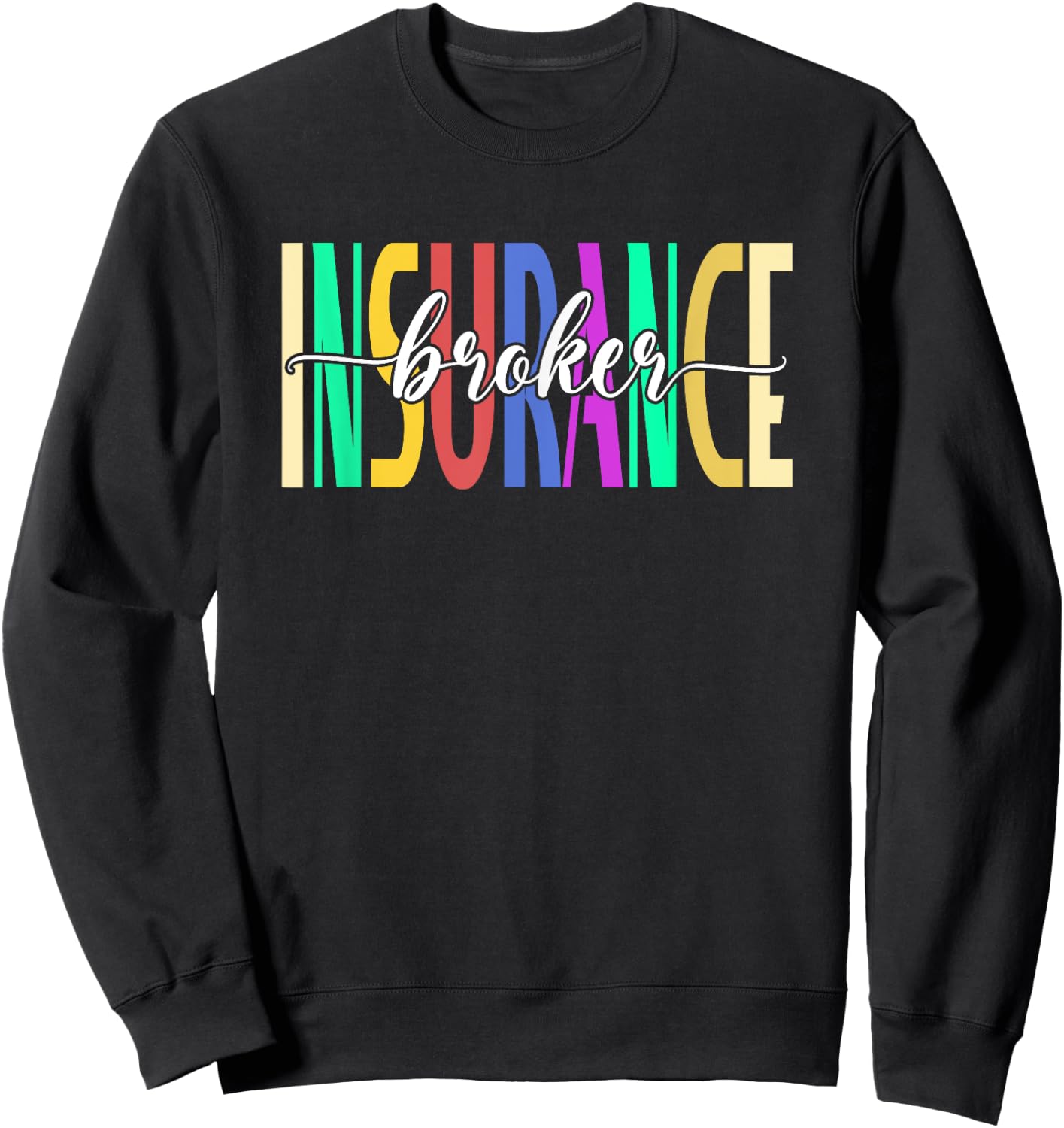 Insurance Broker | Health Life Insurance Agent Sweatshirt - Sweatshirt | Black
