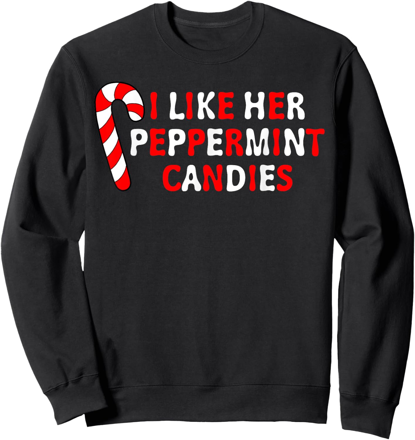 I Like Her Peppermint Candies Funny Couple Pajama Christmas Sweatshirt - Sweatshirt | Black