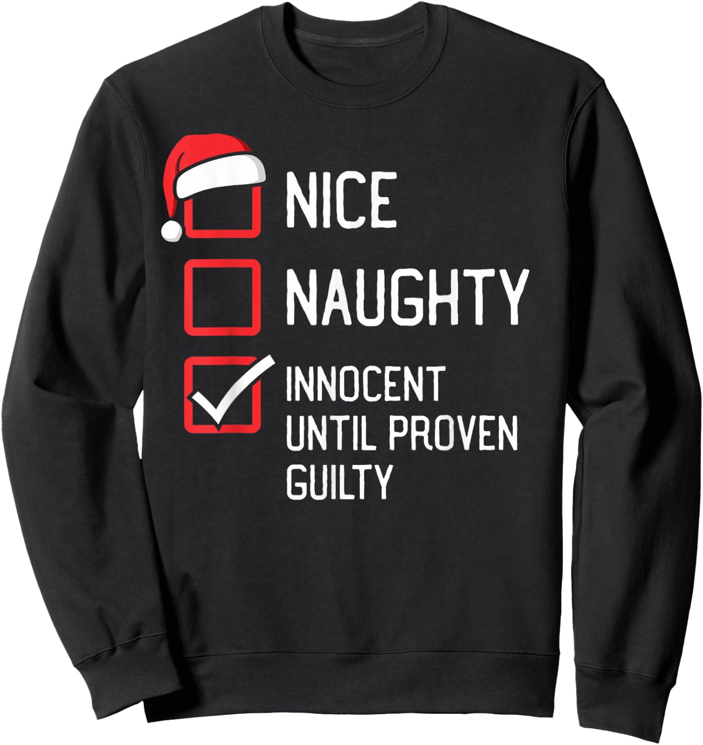 Nice Naughty List Innocent Until Proven Guilty Christmas Sweatshirt - Sweatshirt | Black