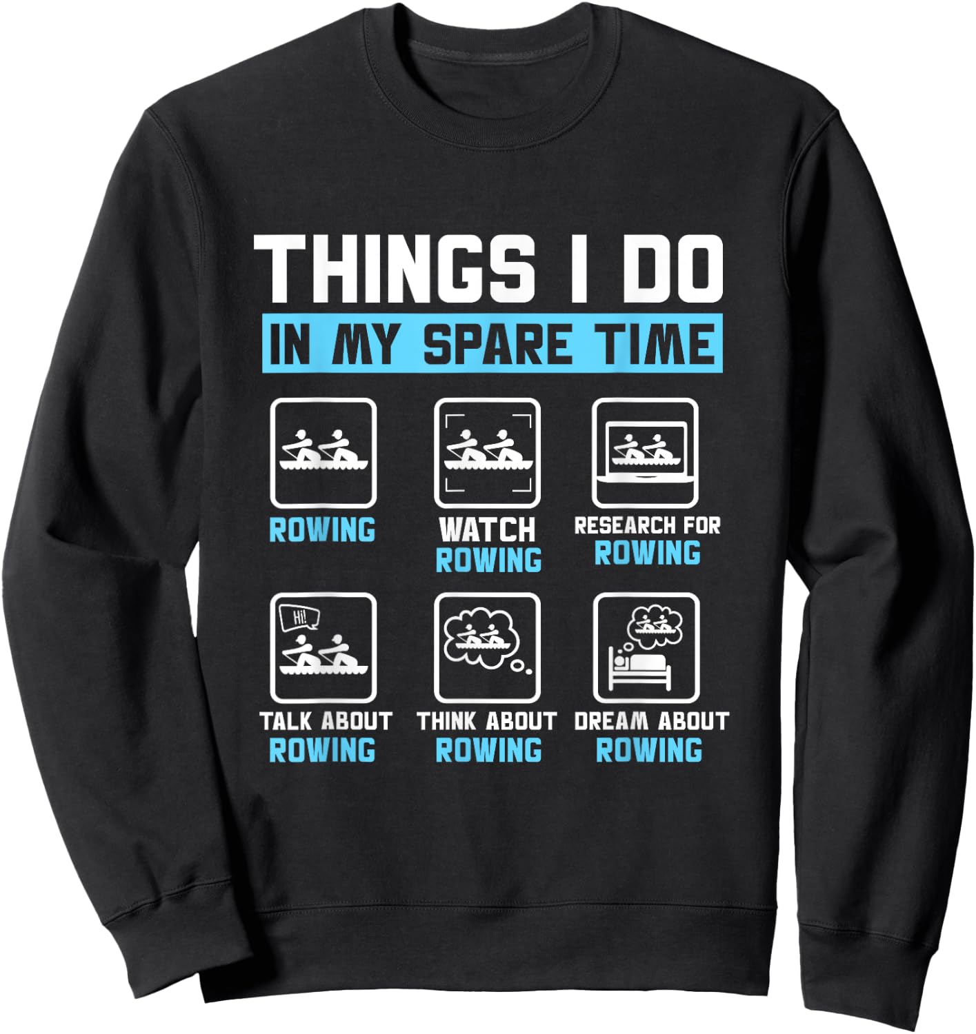 Things I Do In My Spare Time Rower Rowing Crew Boat Sweatshirt - Sweatshirt | Black