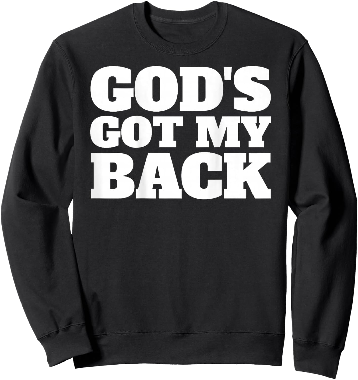 God's Got My Back Christian Faith Believer Jesus Sweatshirt - Sweatshirt | Black