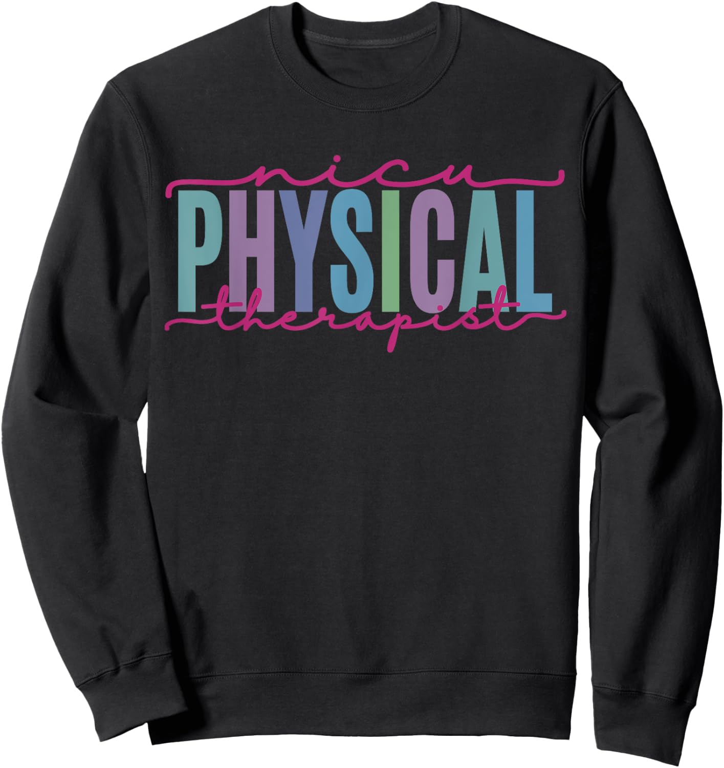 NICU Physical Therapist Neonatal ICU Nurse Funny Respiratory Sweatshirt - Sweatshirt | Black