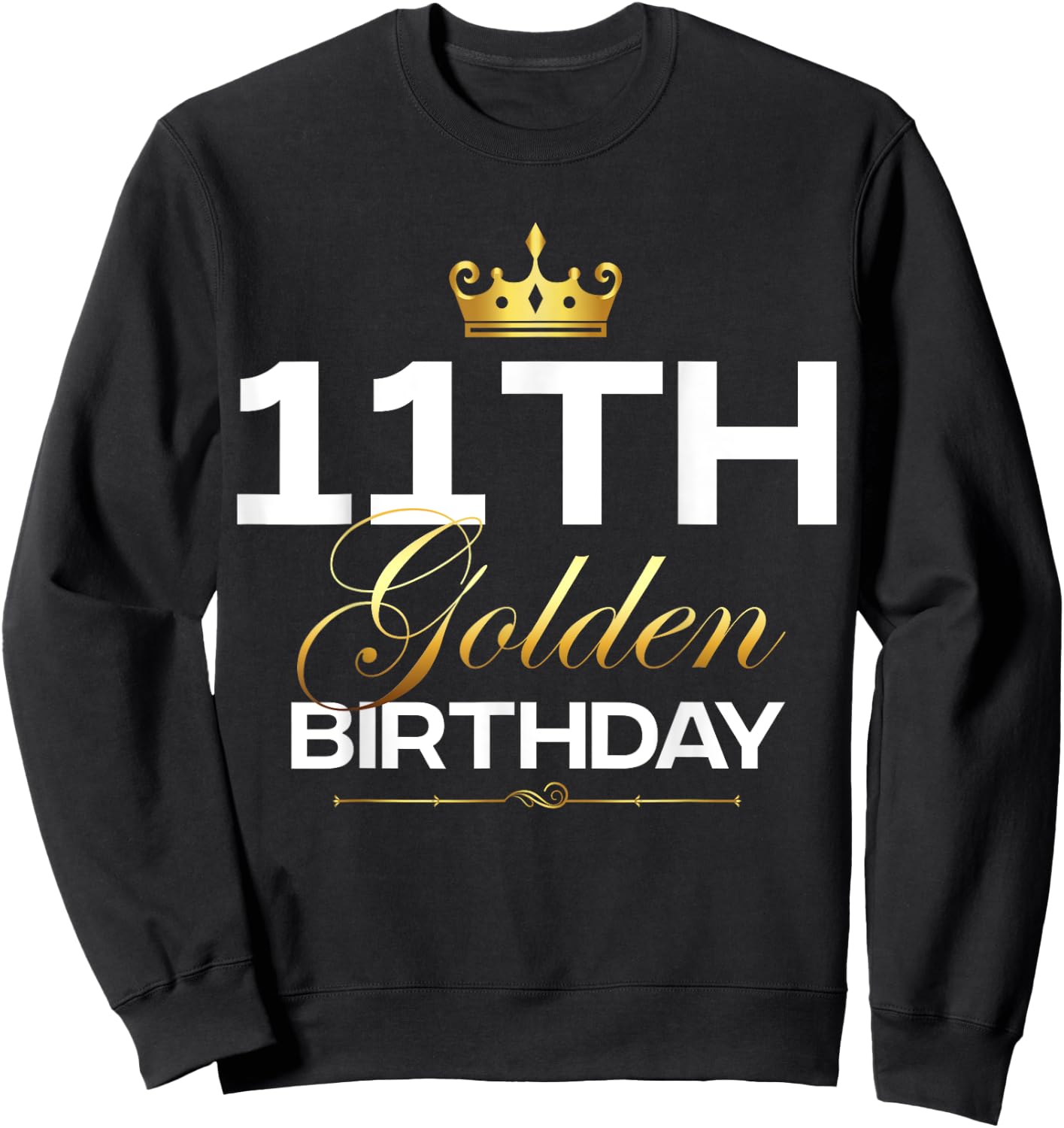11th B-Day Golden Birthday Age Crown 11 Year Old Birthday Sweatshirt - Sweatshirt | Black