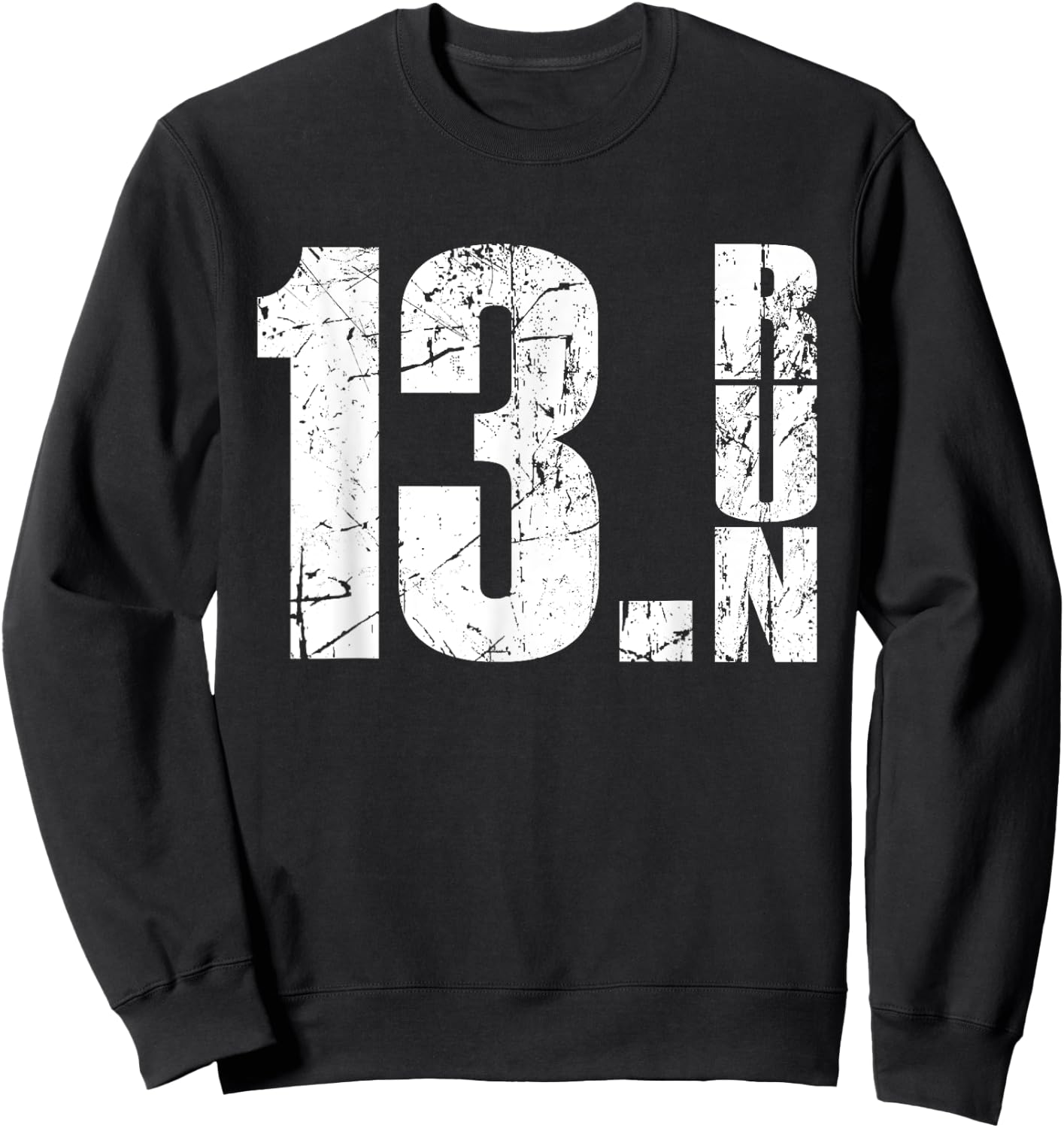 13.1 Half Marathon Running Marathon Runner Sweatshirt - Sweatshirt | Black