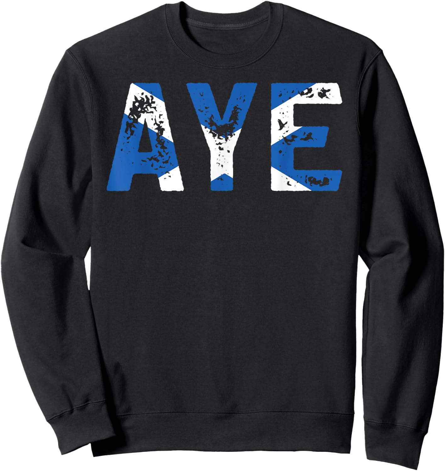 Aye Scotland Funny Scottish Uk Quote Sweatshirt - Sweatshirt | Black
