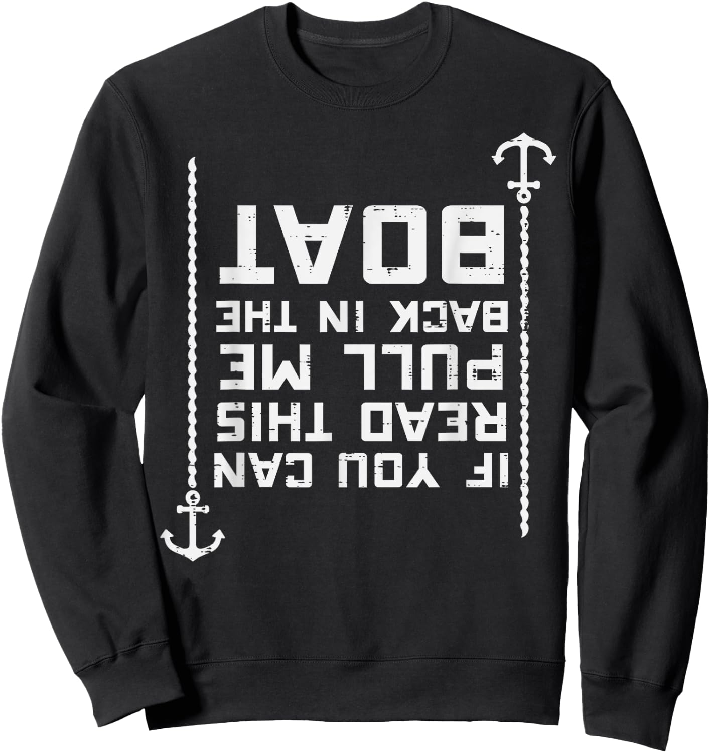 If You Can Read This Pull Me Back Boat Funny Men Women Kids Sweatshirt - Sweatshirt | Black
