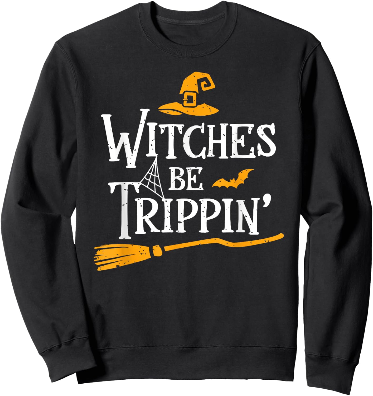 Witches Be Trippin Shirt Halloween Salem Witch Saying Funny Sweatshirt - Sweatshirt | Black