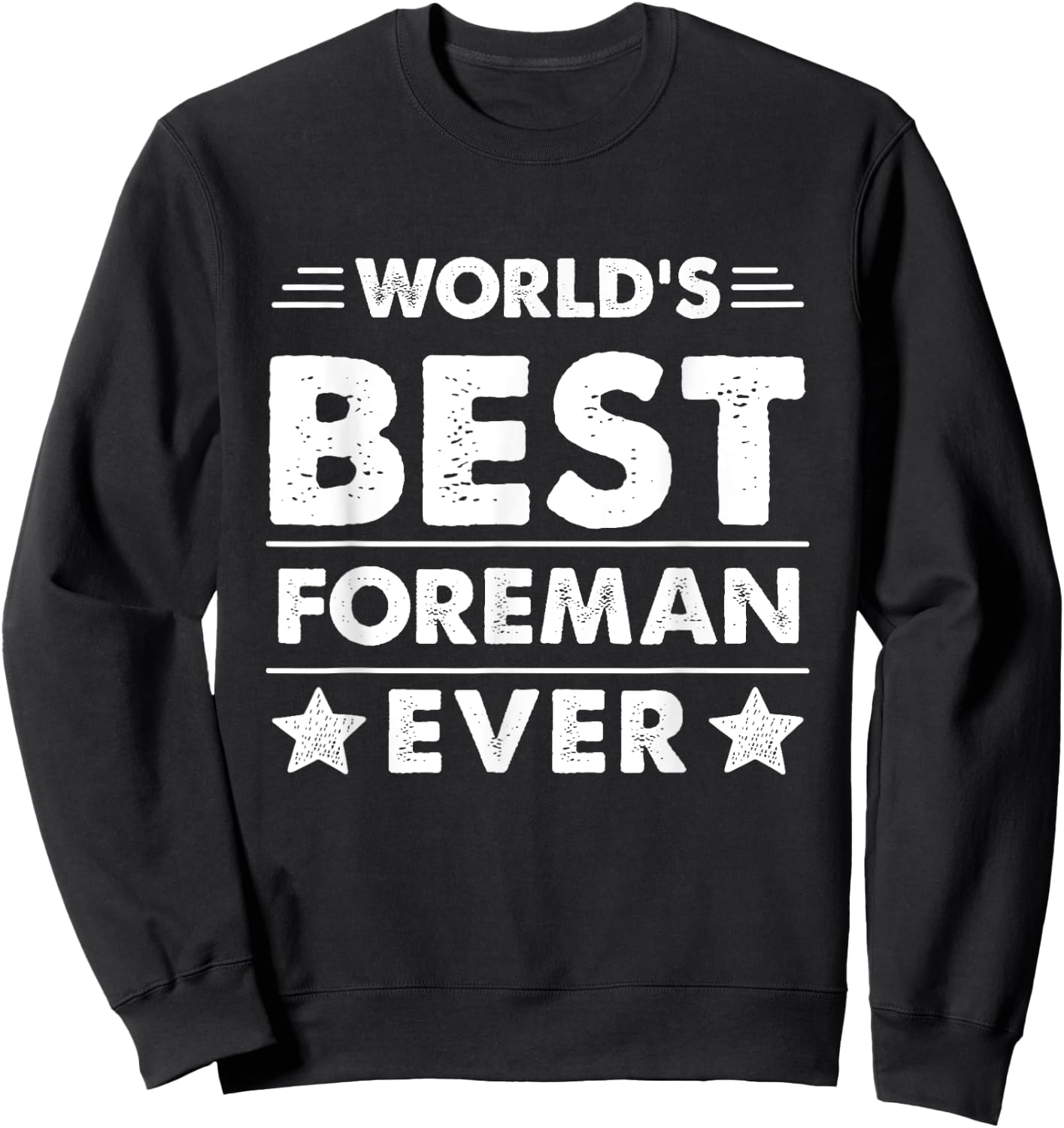 World's Best Foreman Ever Sweatshirt - Sweatshirt | Black